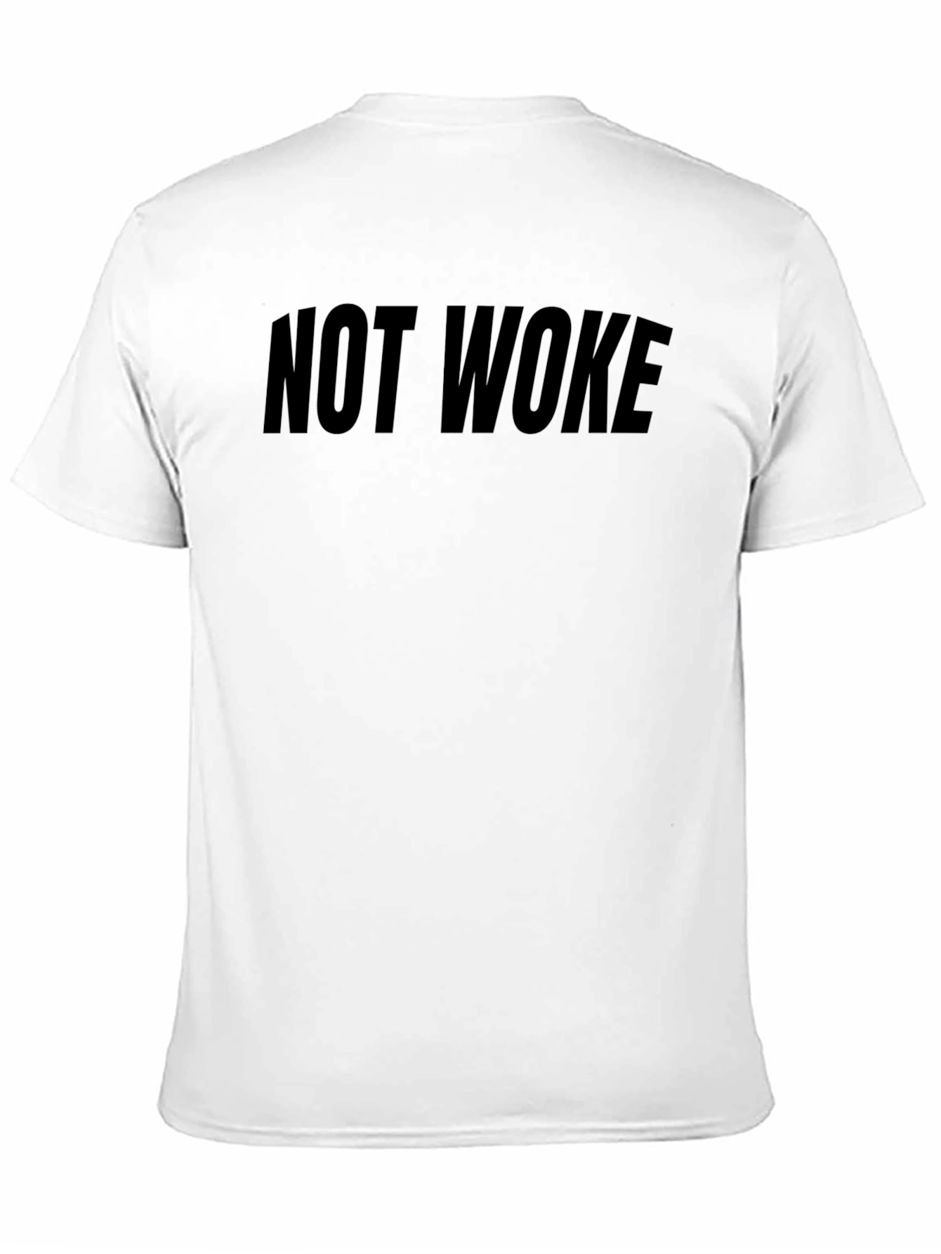 Not Woke Graphic Tee - Bold Statement T-Shirt