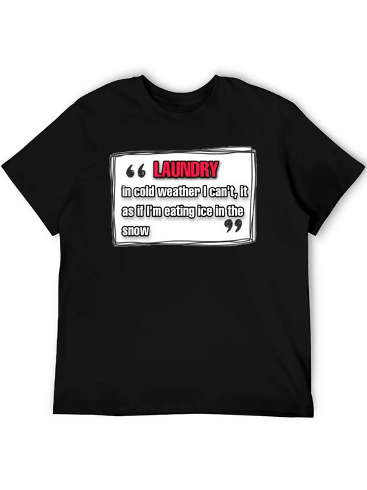 Laundry Cold Weather T-Shirt - Funny Quote Tee