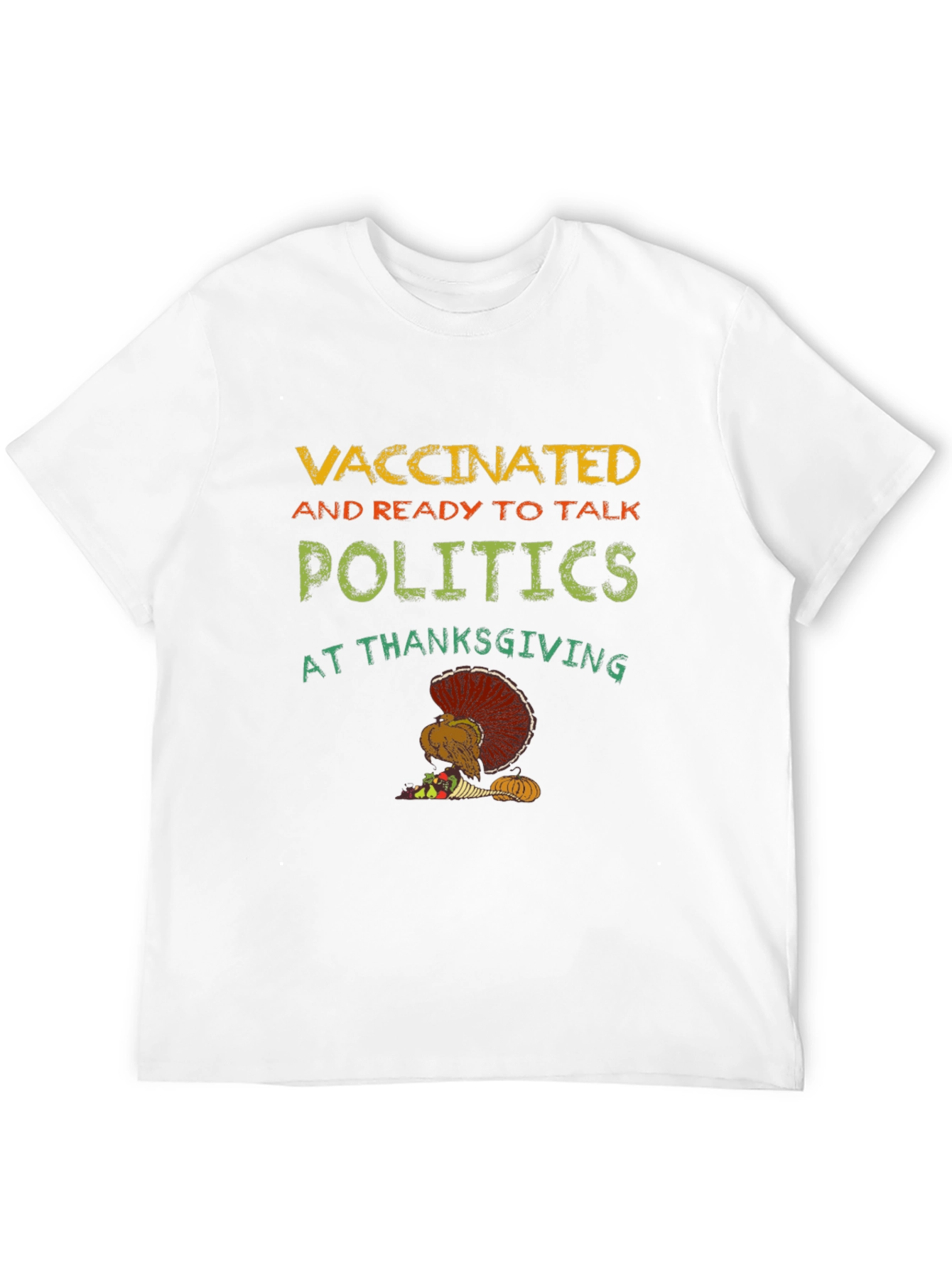 Vaccinated Ready to Talk Politics Thanksgiving T-Shirt