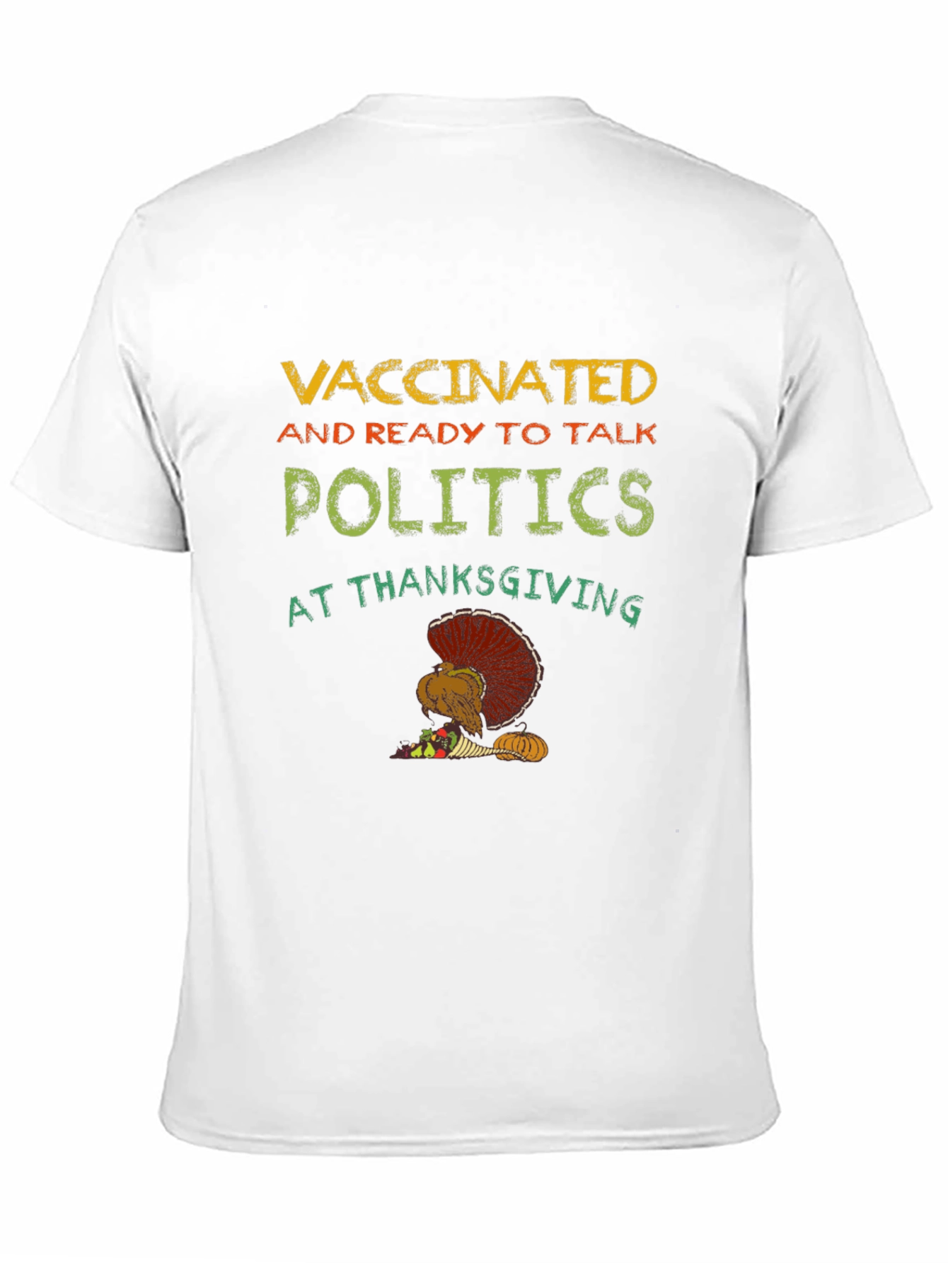 Vaccinated Ready to Talk Politics Thanksgiving T-Shirt
