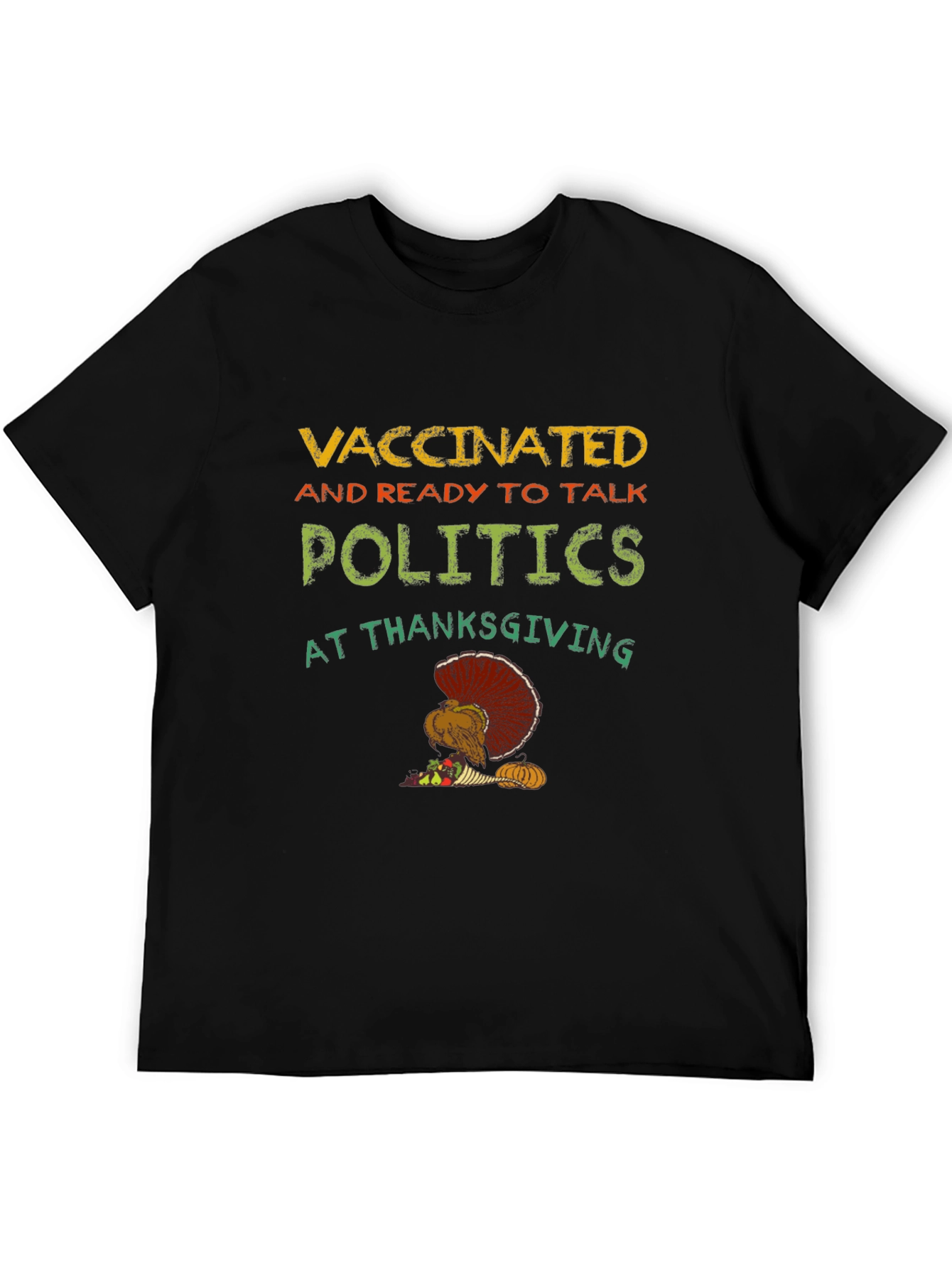 Vaccinated Ready to Talk Politics Thanksgiving T-Shirt