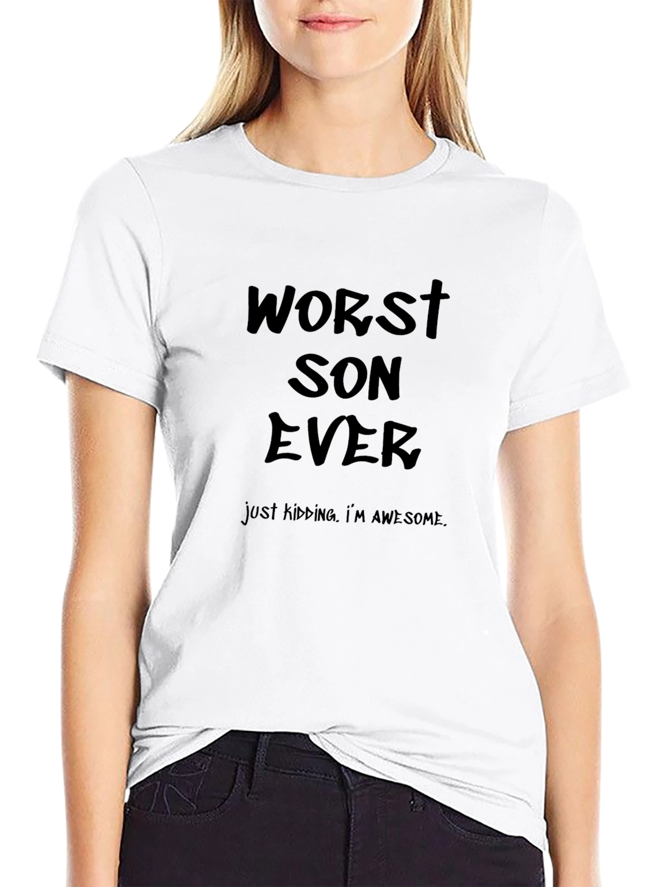 Worst Son Ever - Funny Graphic T-Shirt