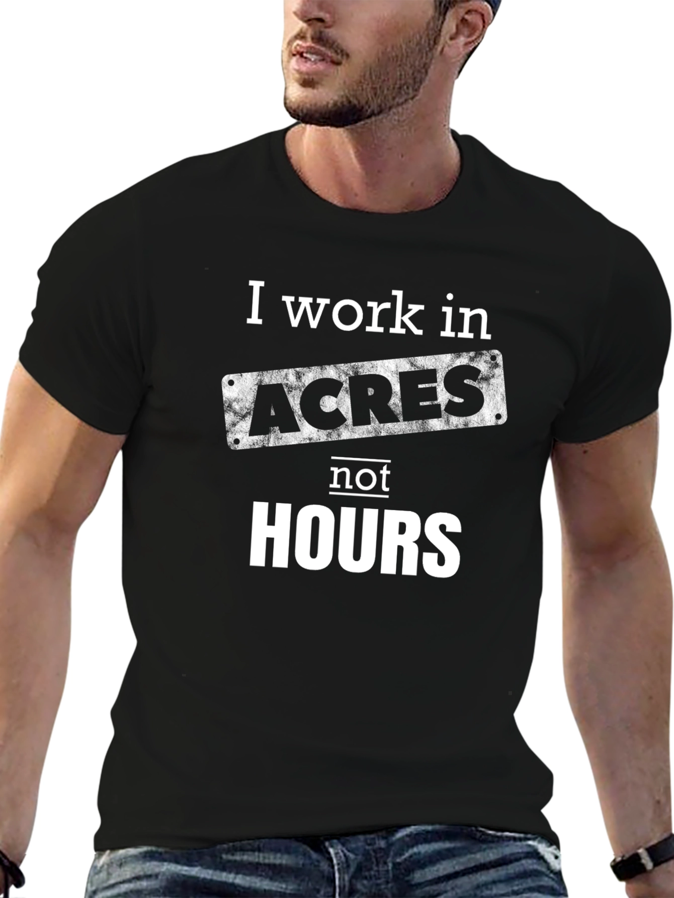 I Work In Acres T-Shirt