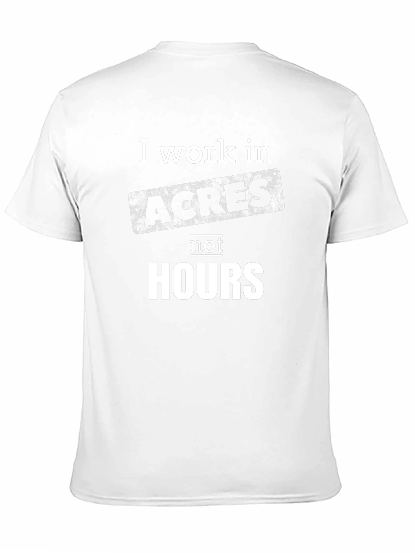 I Work In Acres T-Shirt