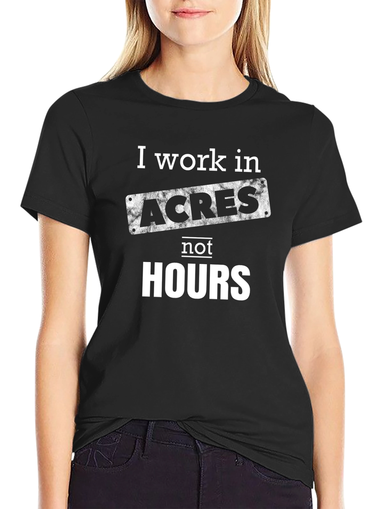 I Work In Acres T-Shirt