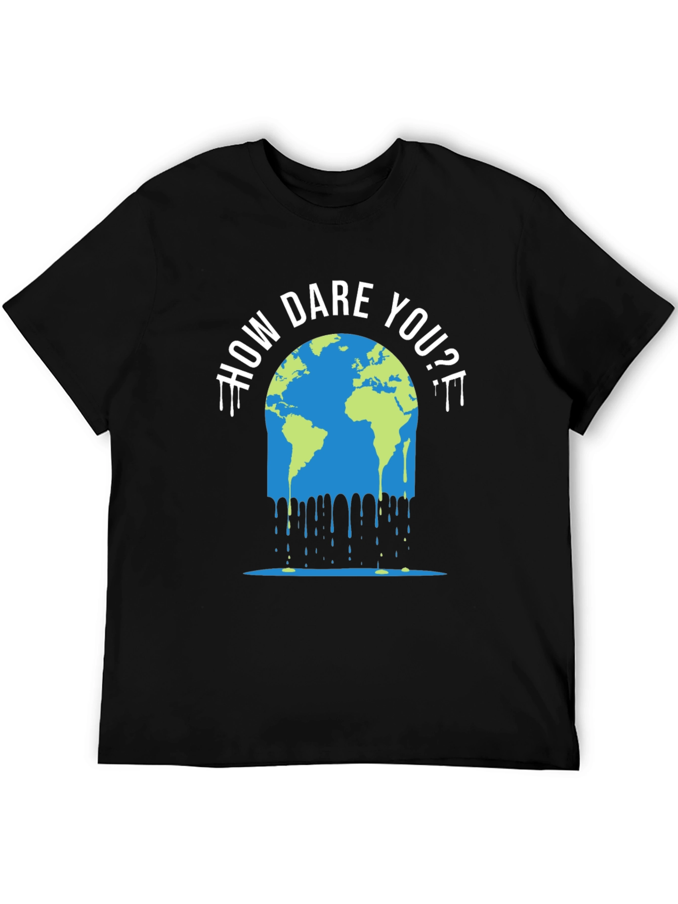 How Dare You? Climate Change T-Shirt