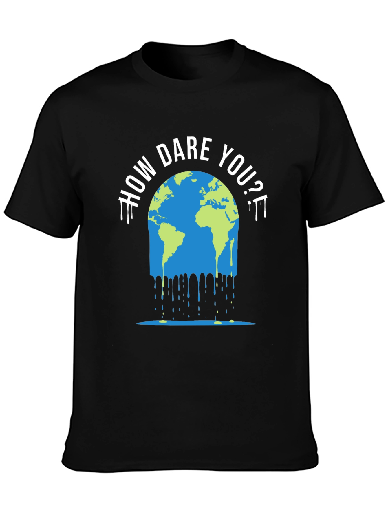 How Dare You? Climate Change T-Shirt