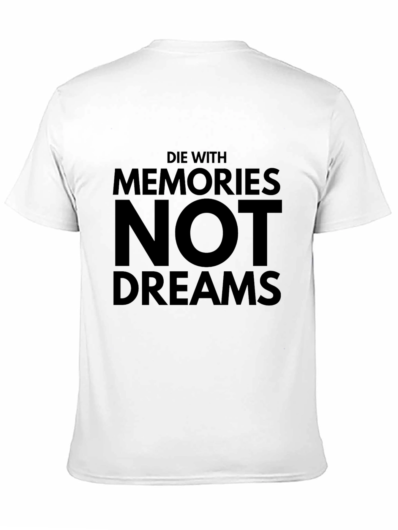 Die With Memories Not Dreams Black T-Shirt