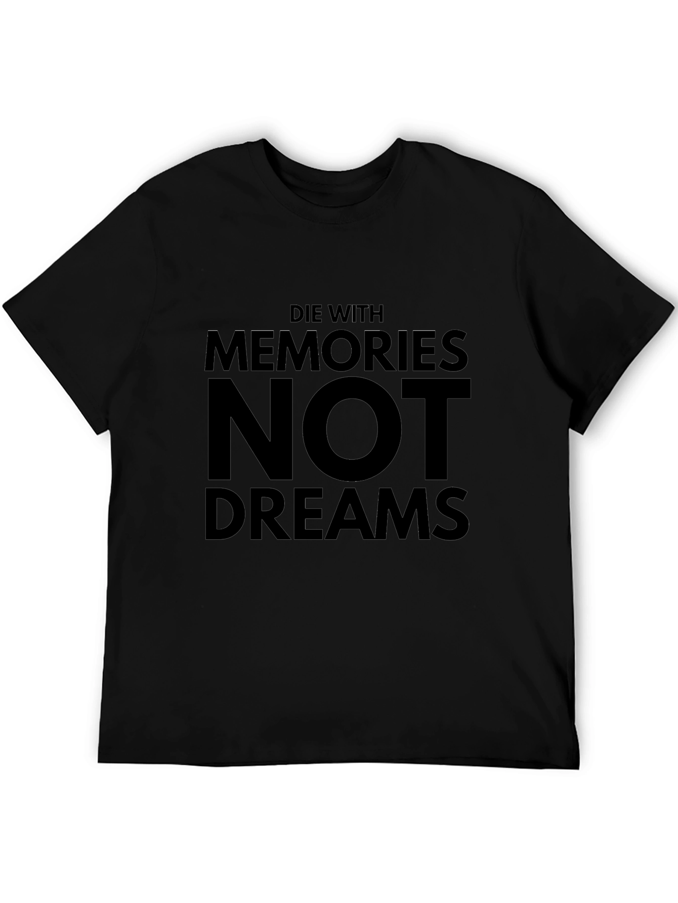 Die With Memories Not Dreams Black T-Shirt