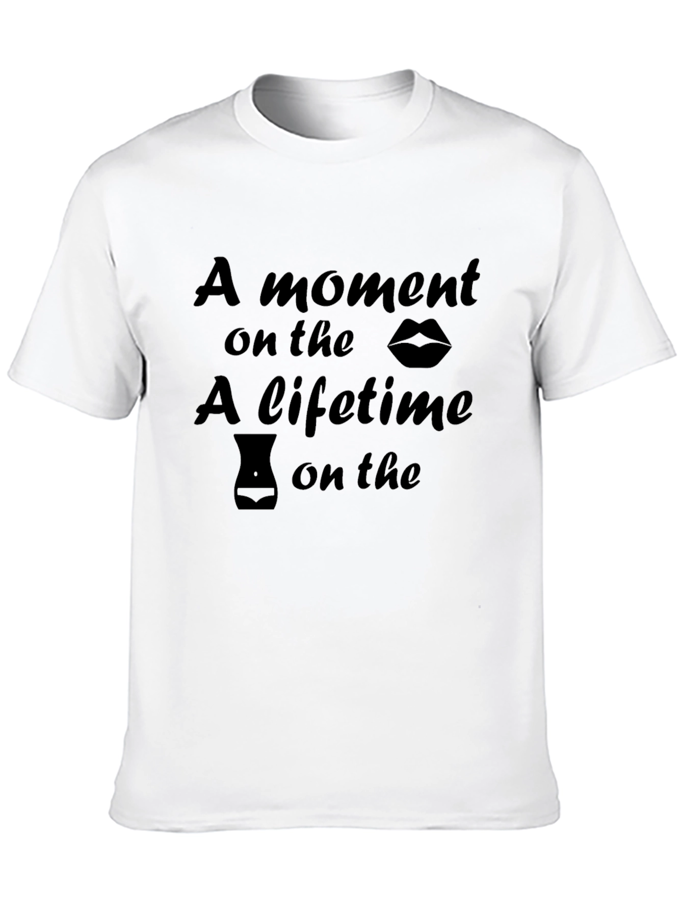 Humorous A Moment on the Lips Graphic Tee