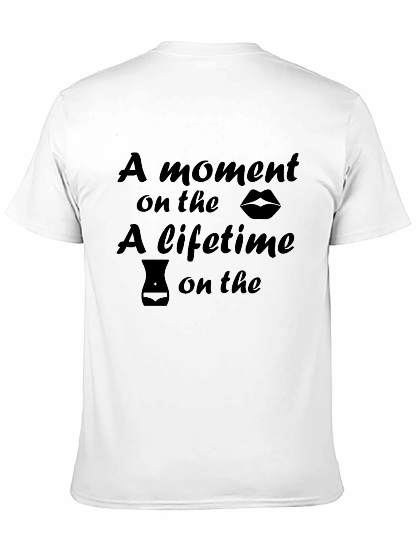 Humorous A Moment on the Lips Graphic Tee