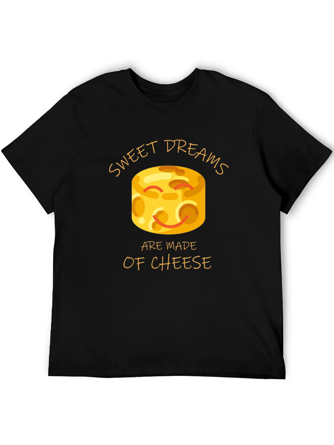 Sweet Dreams Are Made of Cheese T-Shirt