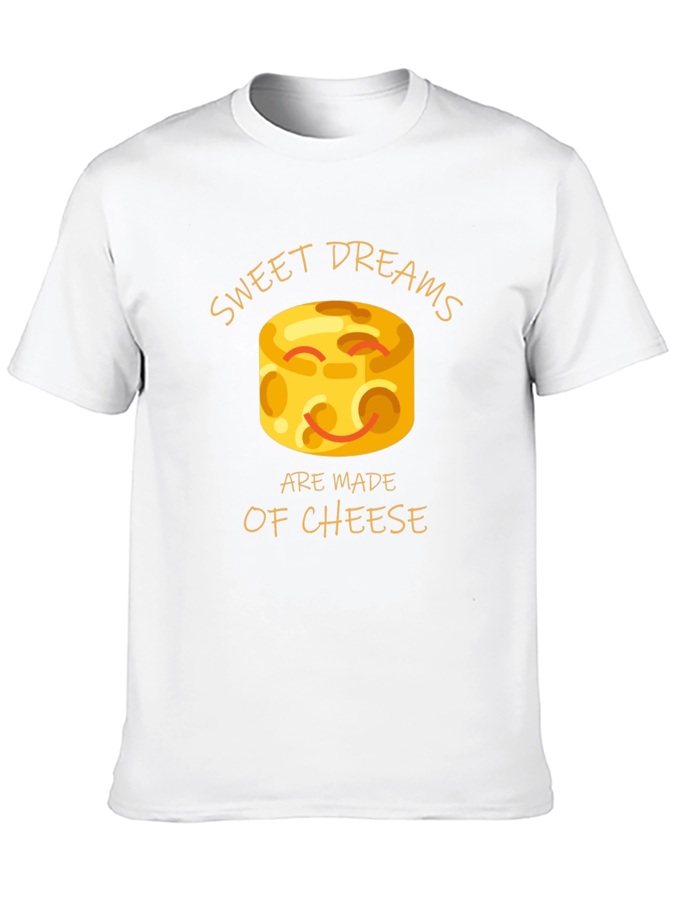 Sweet Dreams Are Made of Cheese T-Shirt