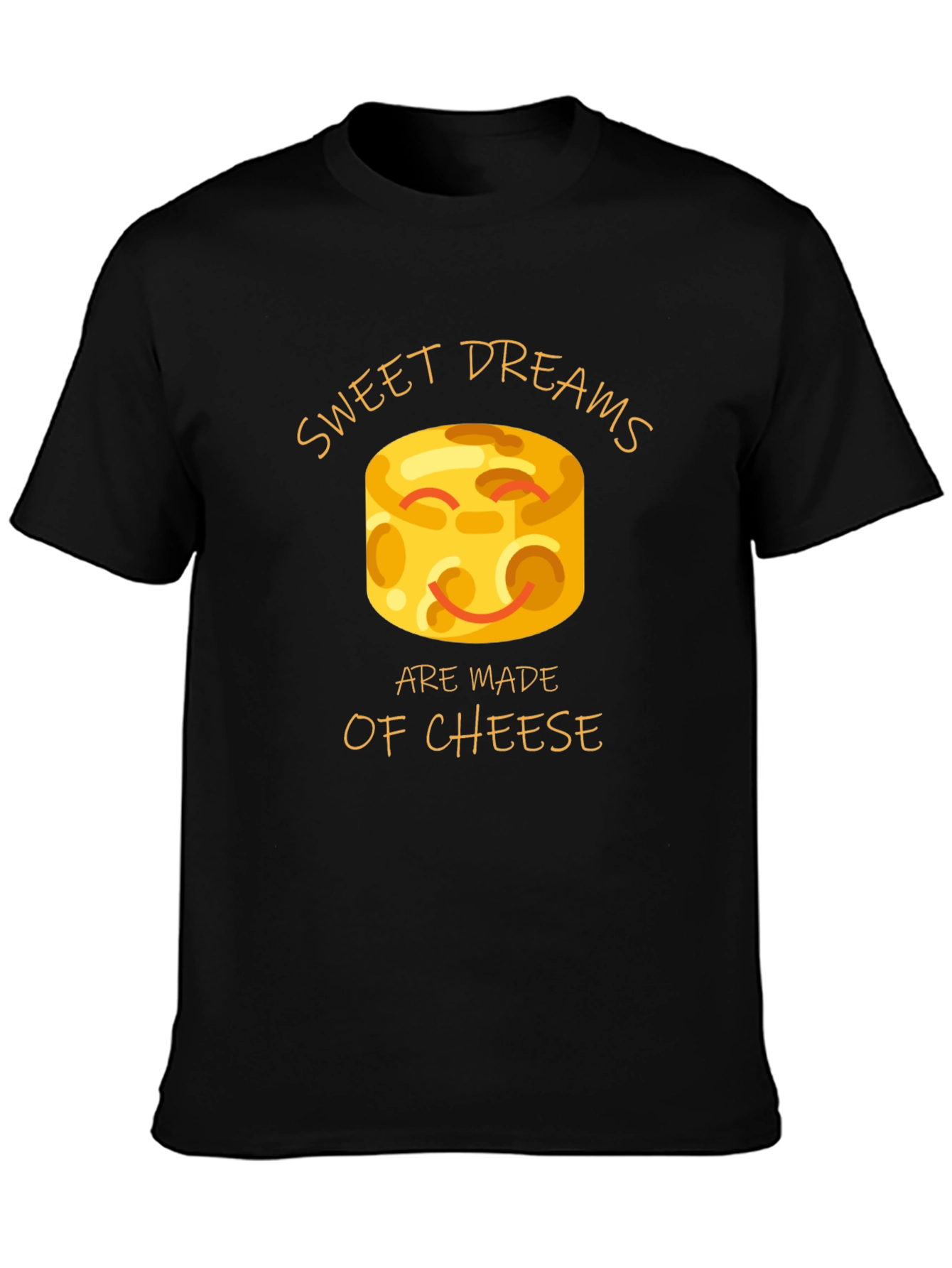 Sweet Dreams Are Made of Cheese T-Shirt