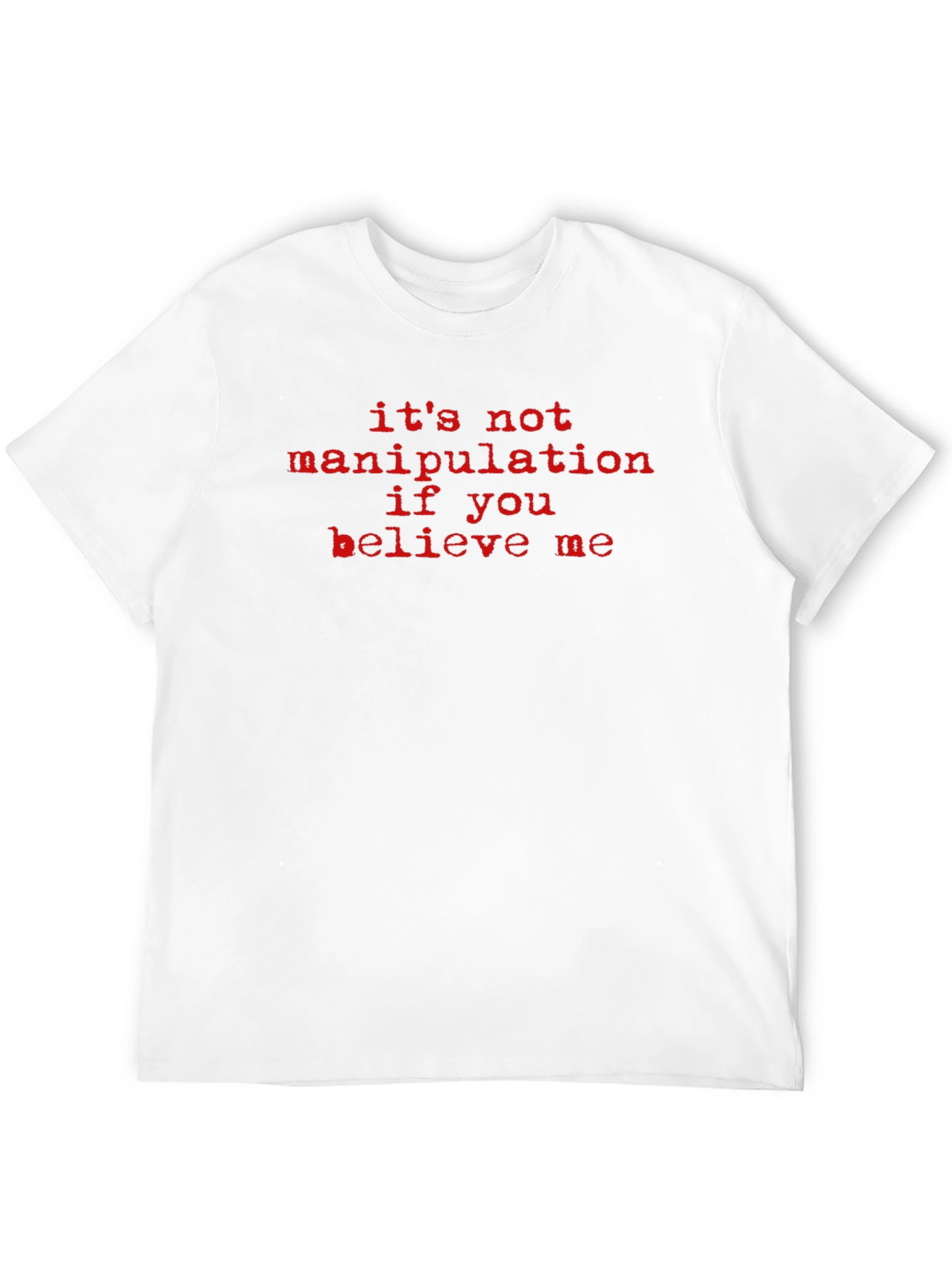 Its Not Manipulation Funny Graphic Tee
