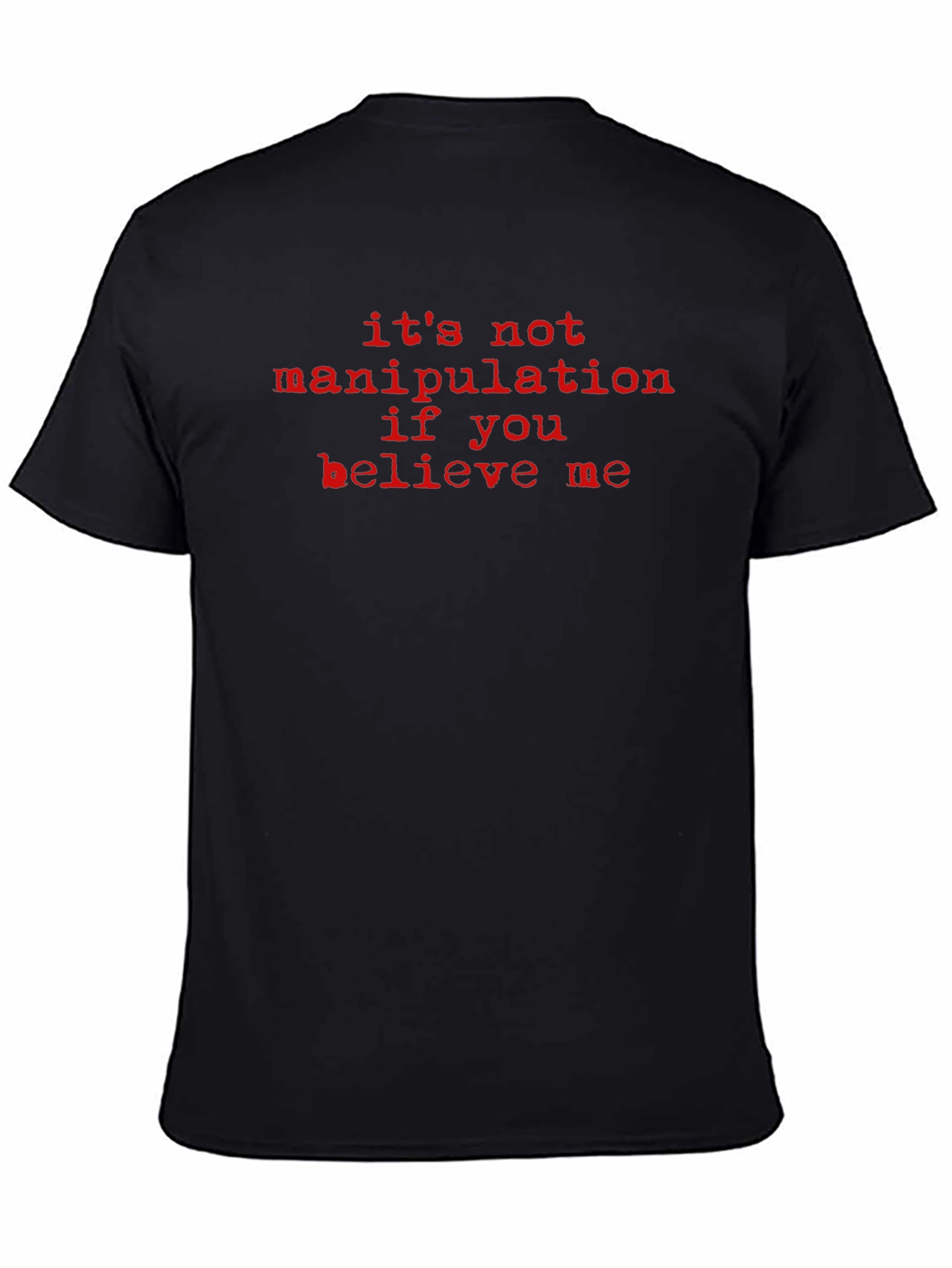 Its Not Manipulation Funny Graphic Tee