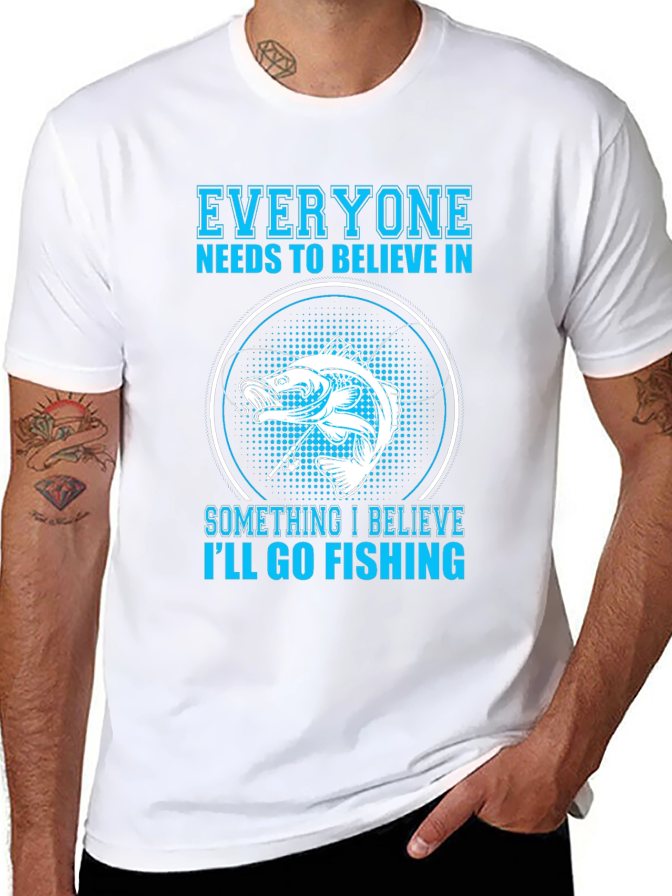 Fishing Belief T-Shirt - Everyone Needs To Believe!