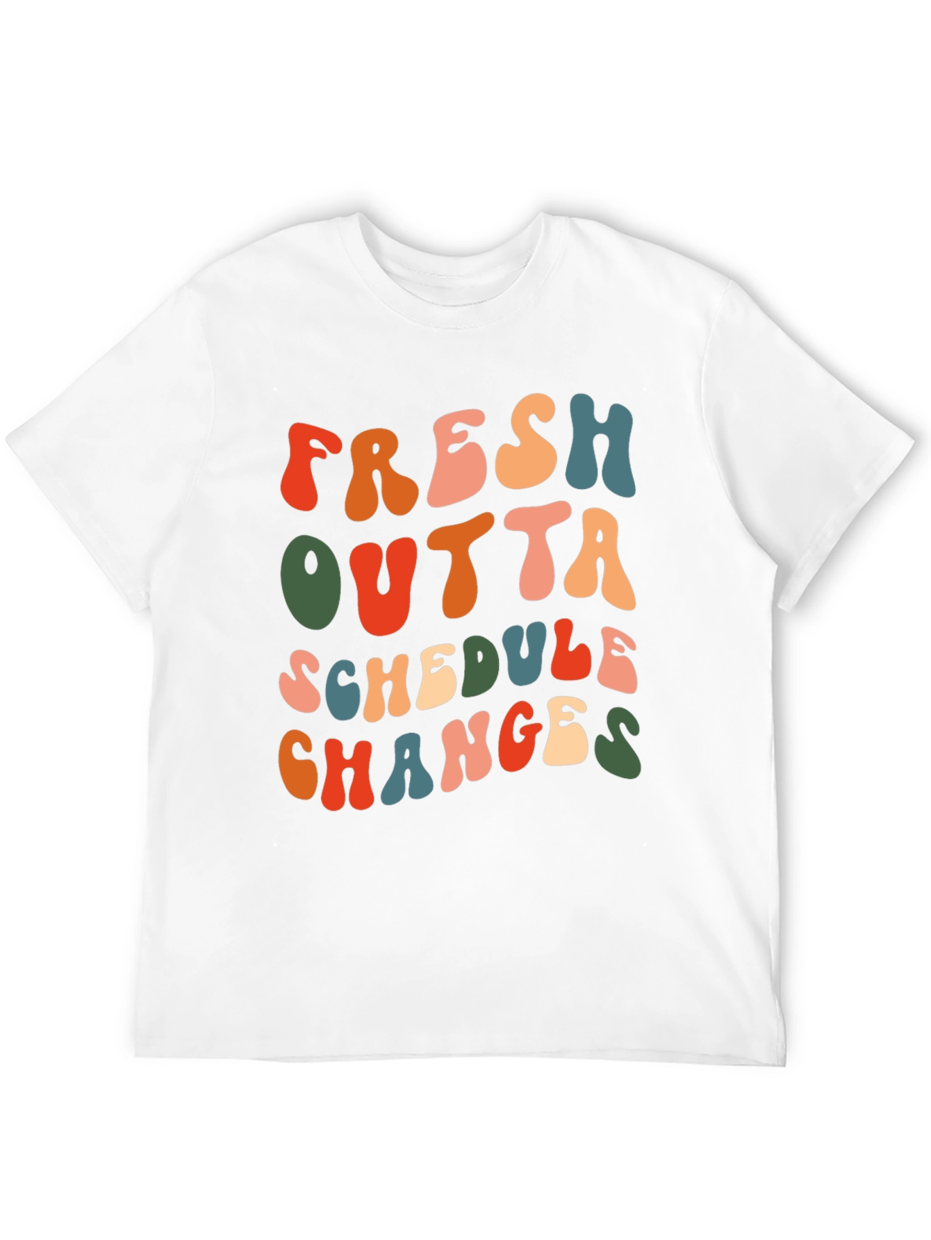 Fresh Outta Schedule Changes T-Shirt