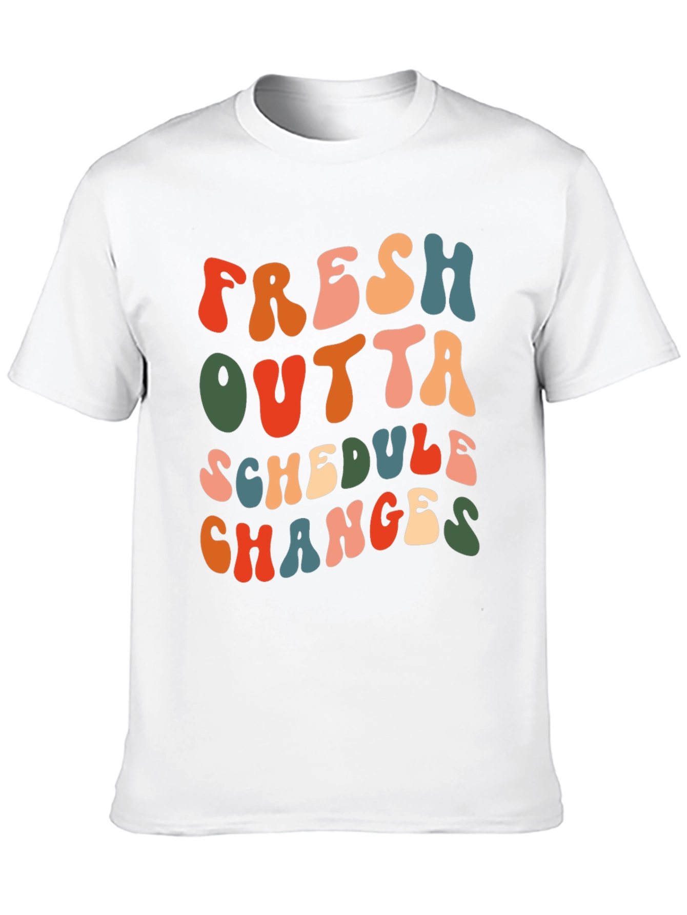 Fresh Outta Schedule Changes T-Shirt