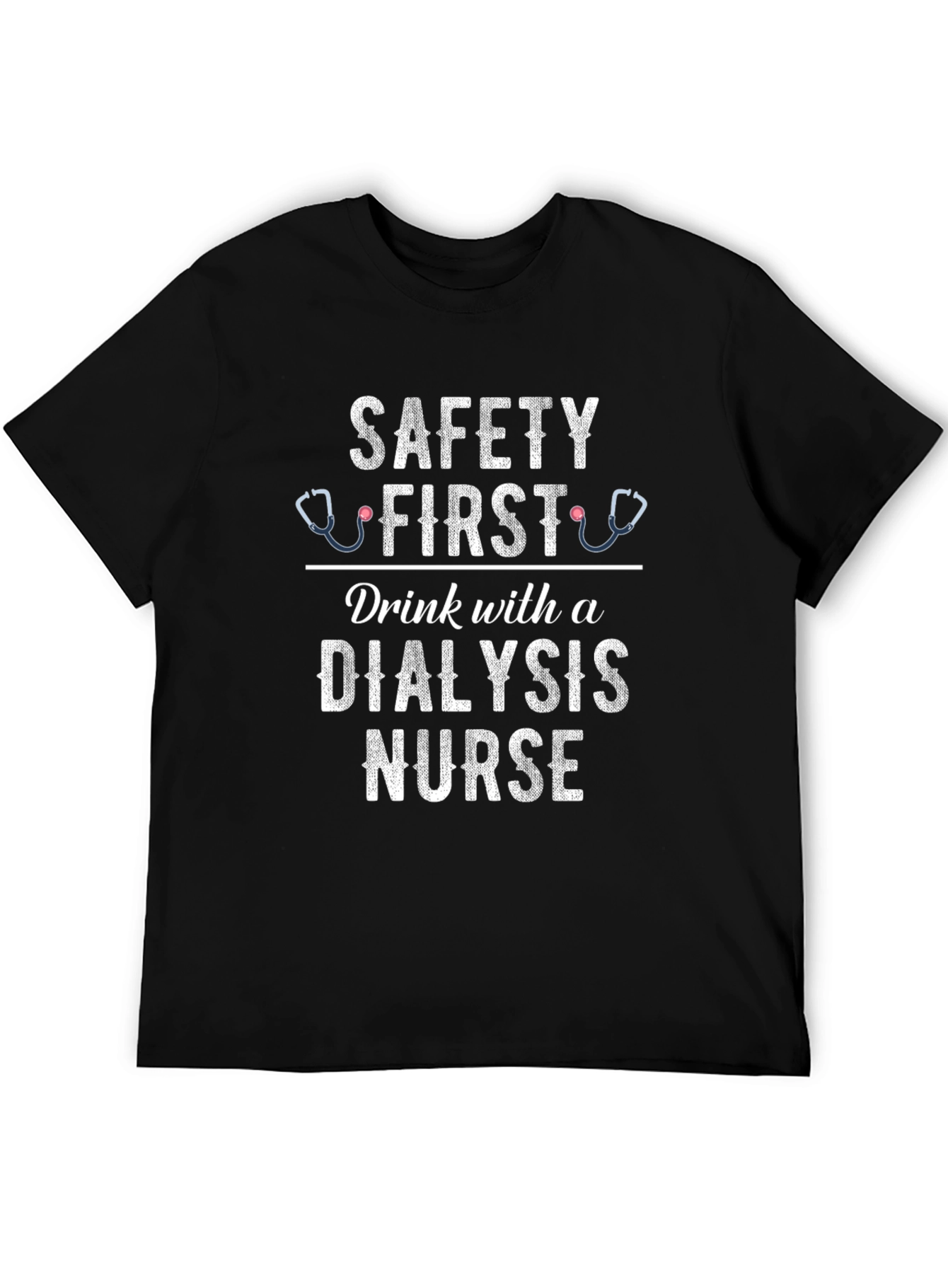 Safety First Dialysis Nurse T-Shirt
