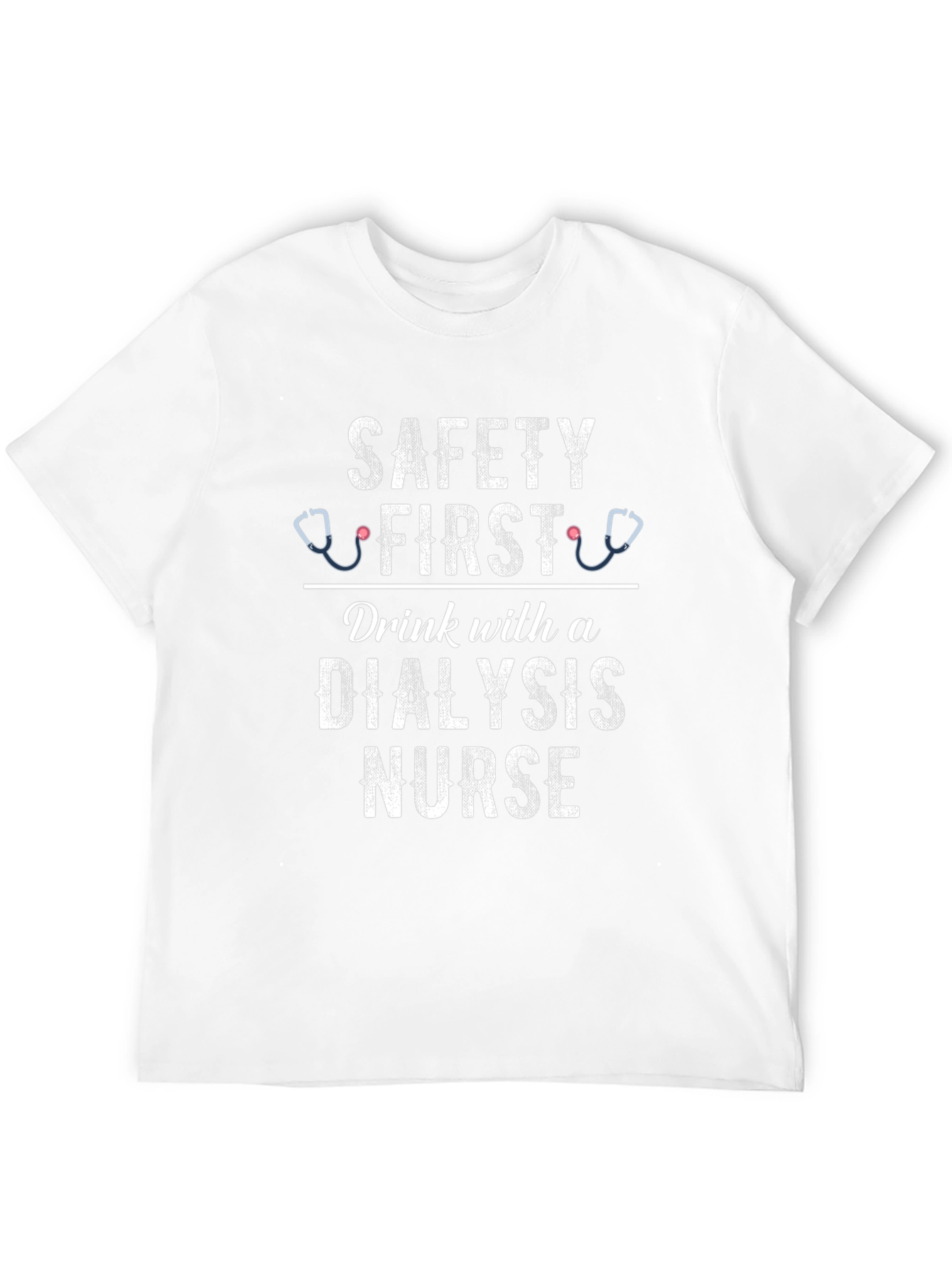Safety First Dialysis Nurse T-Shirt