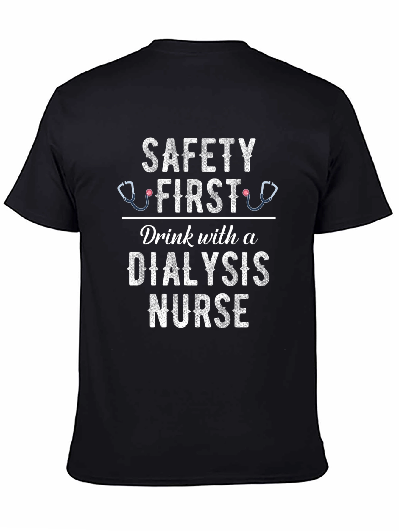 Safety First Dialysis Nurse T-Shirt
