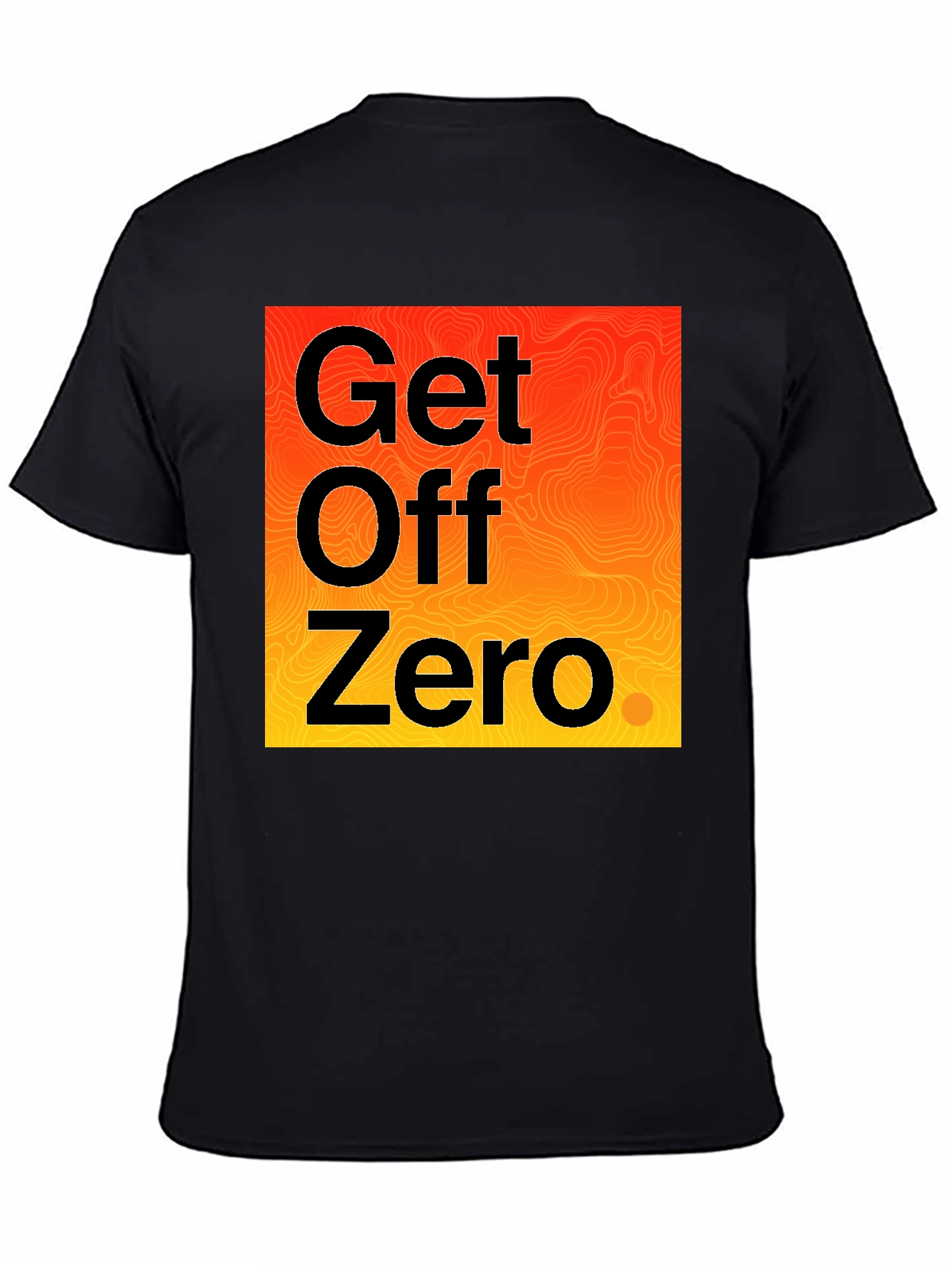 Get Off Zero Graphic Tee - Motivational Black T-Shirt