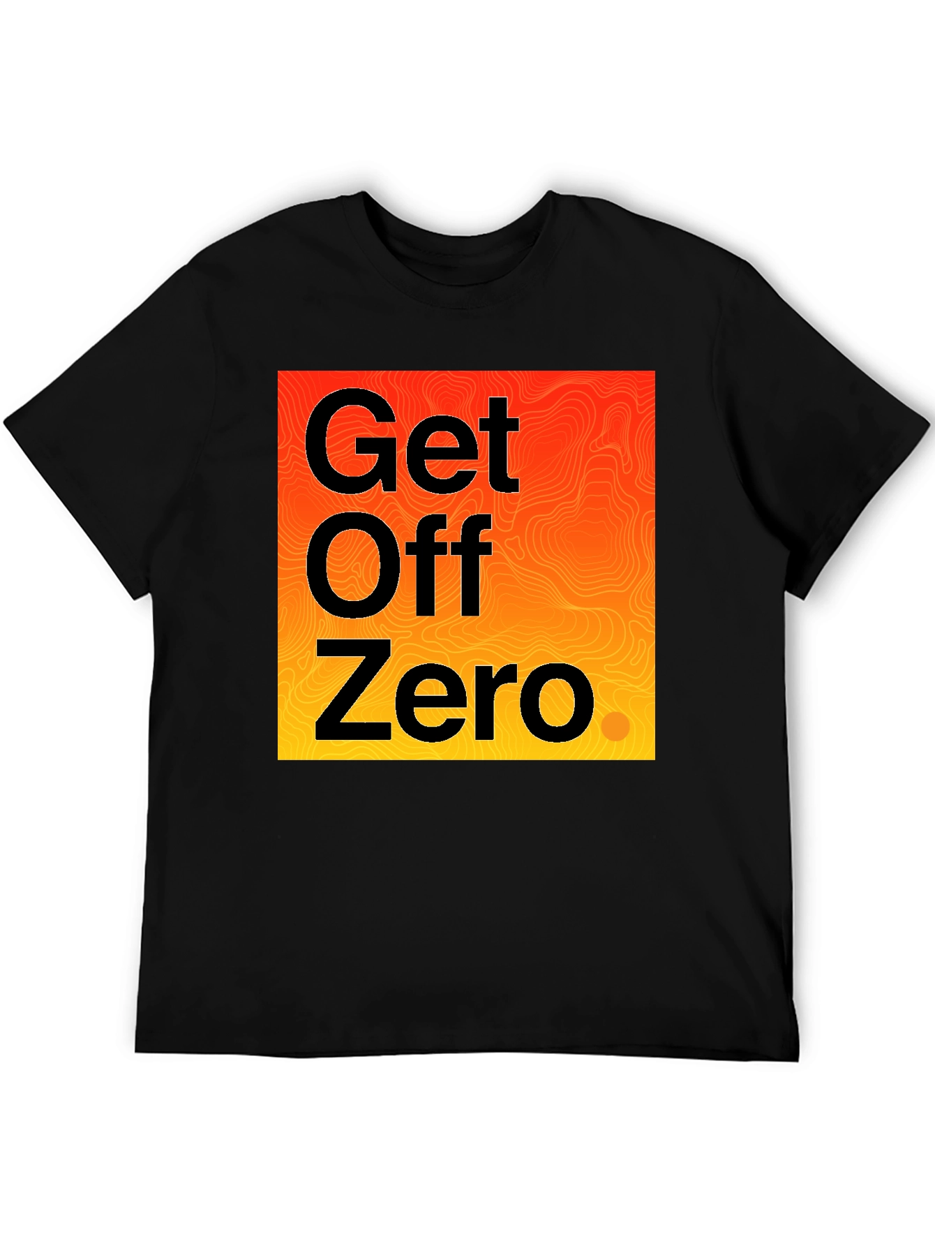 Get Off Zero Graphic Tee - Motivational Black T-Shirt