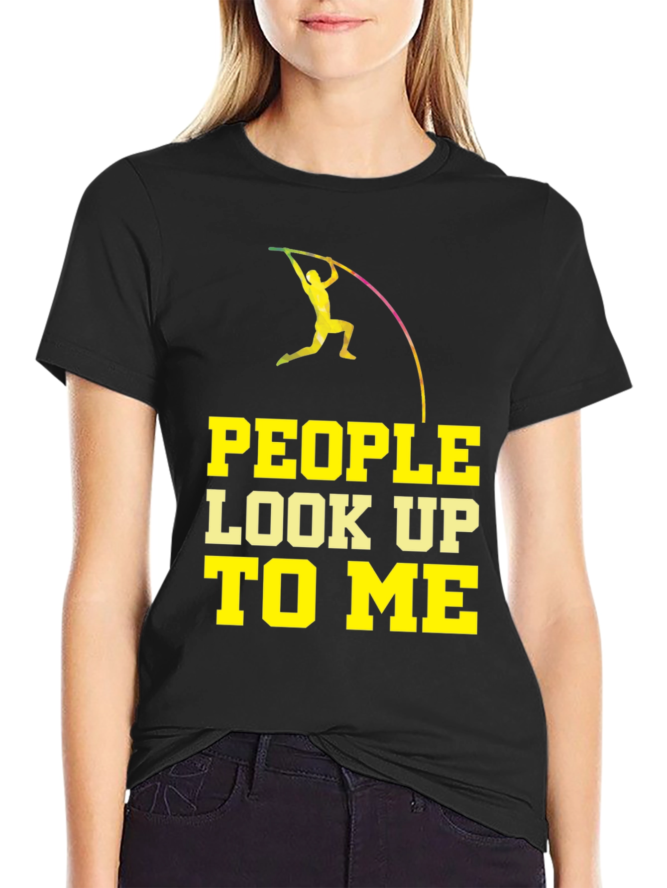Pole Vaulting T-Shirt - People Look Up To Me
