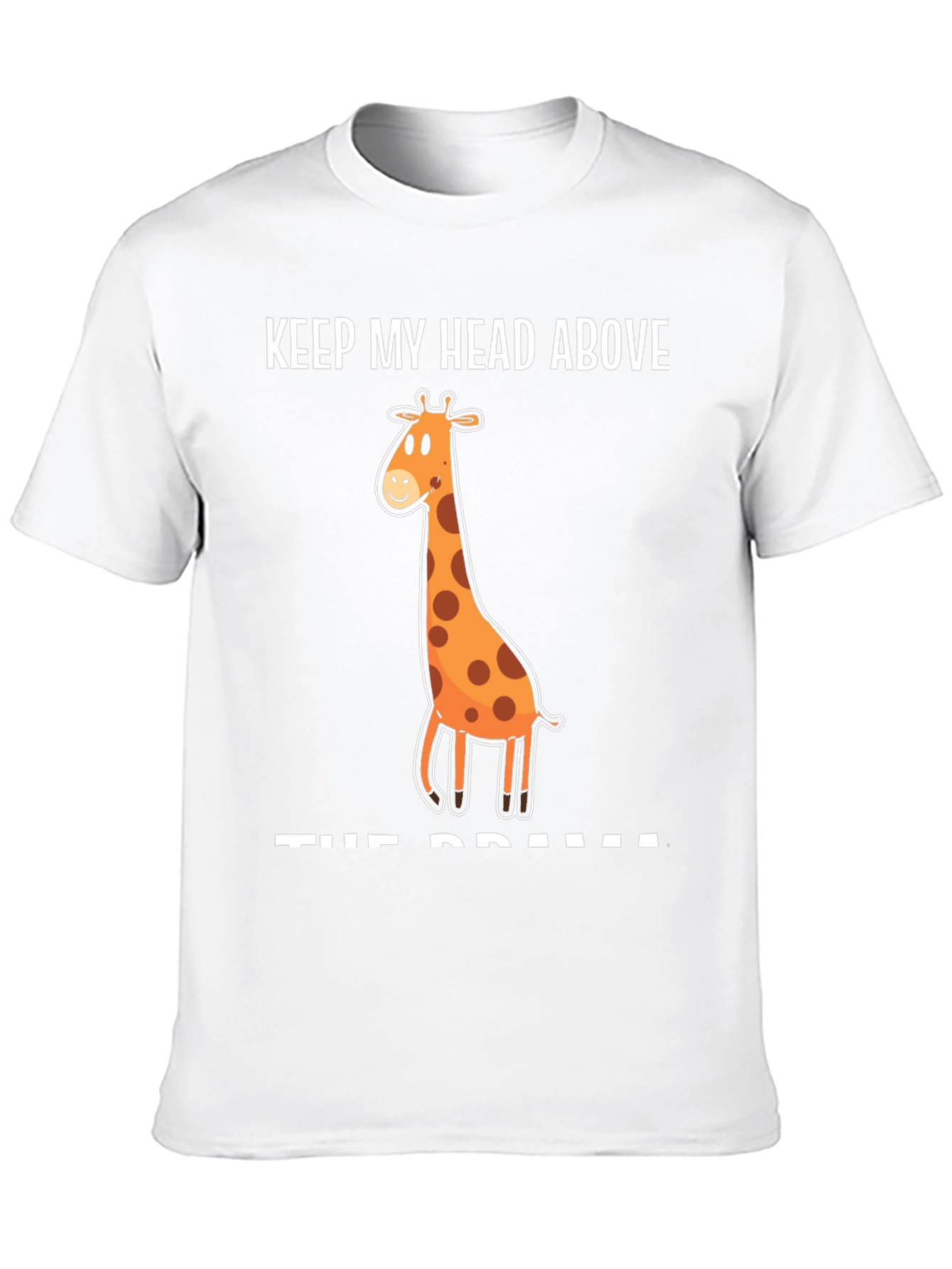 Keep My Head Above the Drama Giraffe T-Shirt