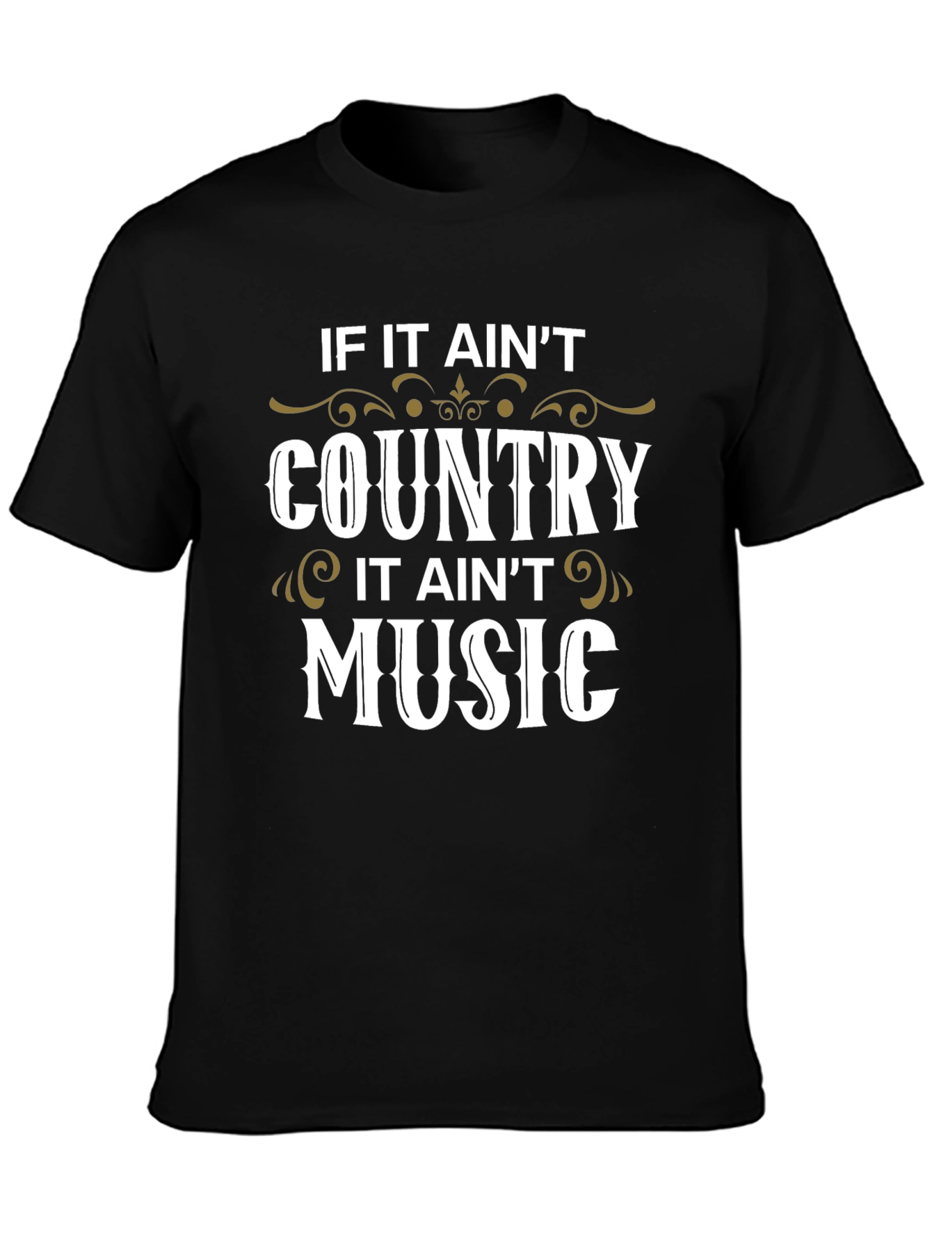 Country Music T-Shirt - If It Aint Country
