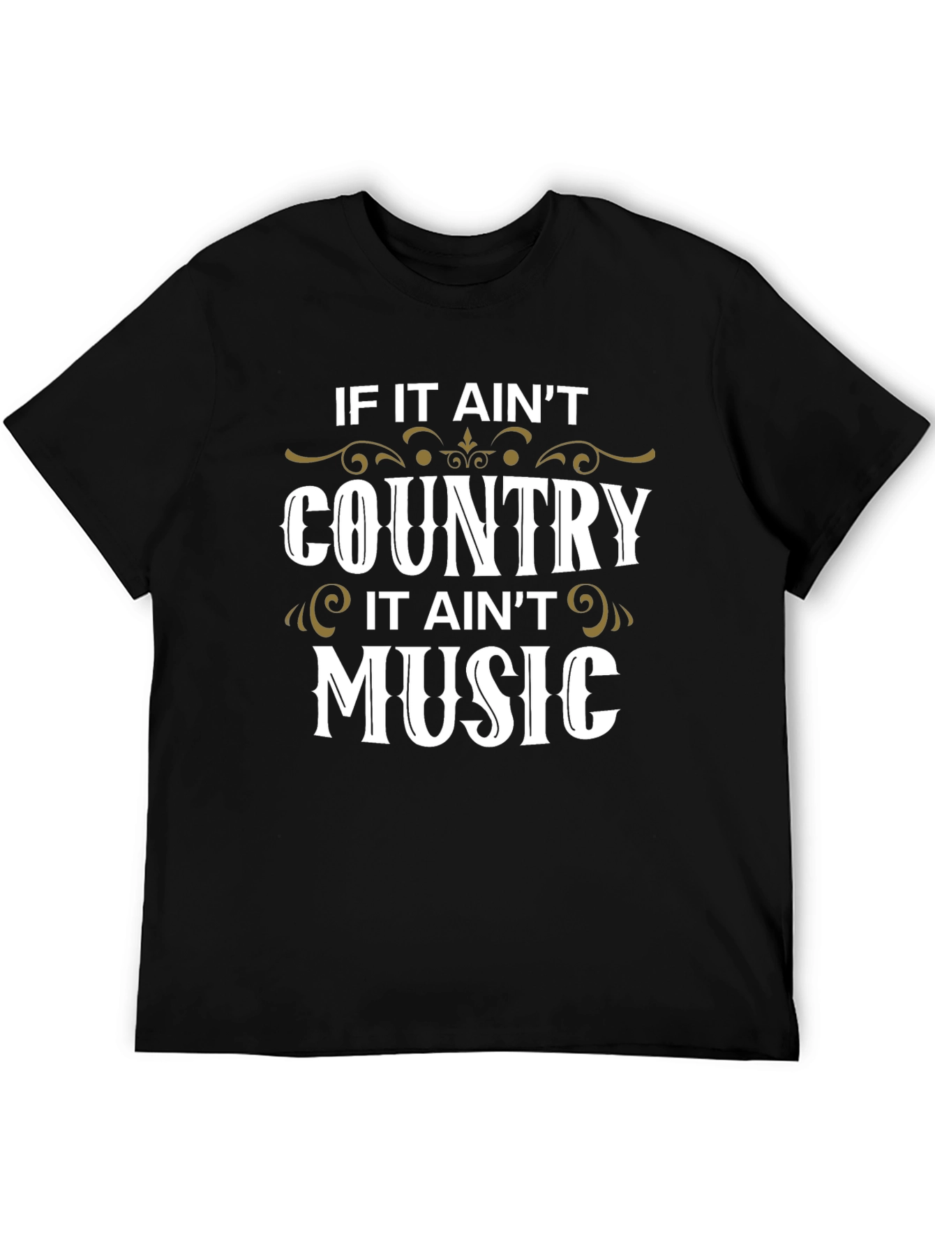 Country Music T-Shirt - If It Aint Country