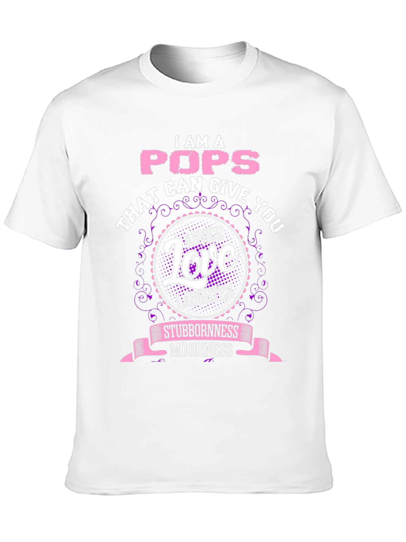 I am a Pops T-Shirt: Advice Love & Laughter