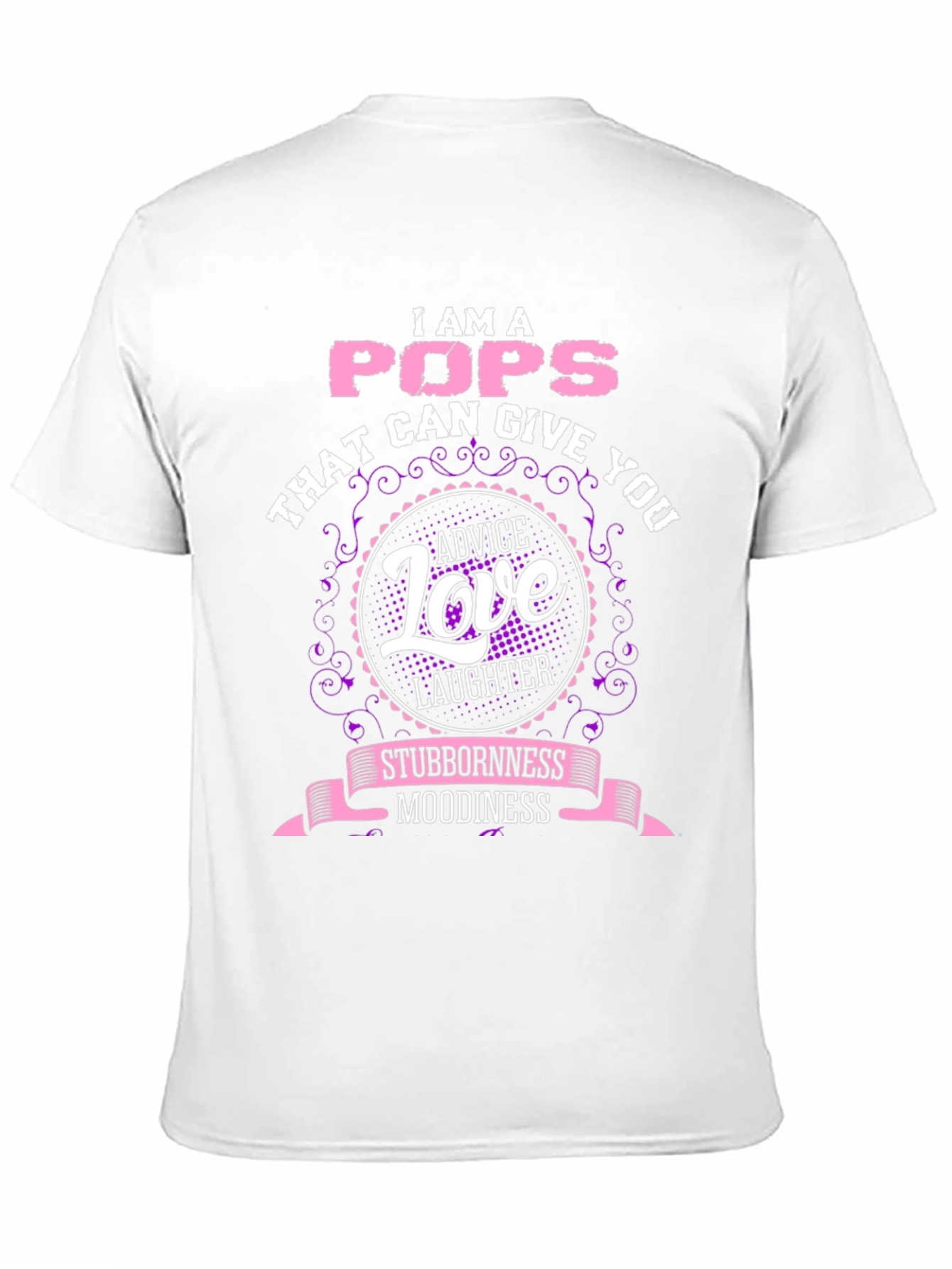 I am a Pops T-Shirt: Advice Love & Laughter