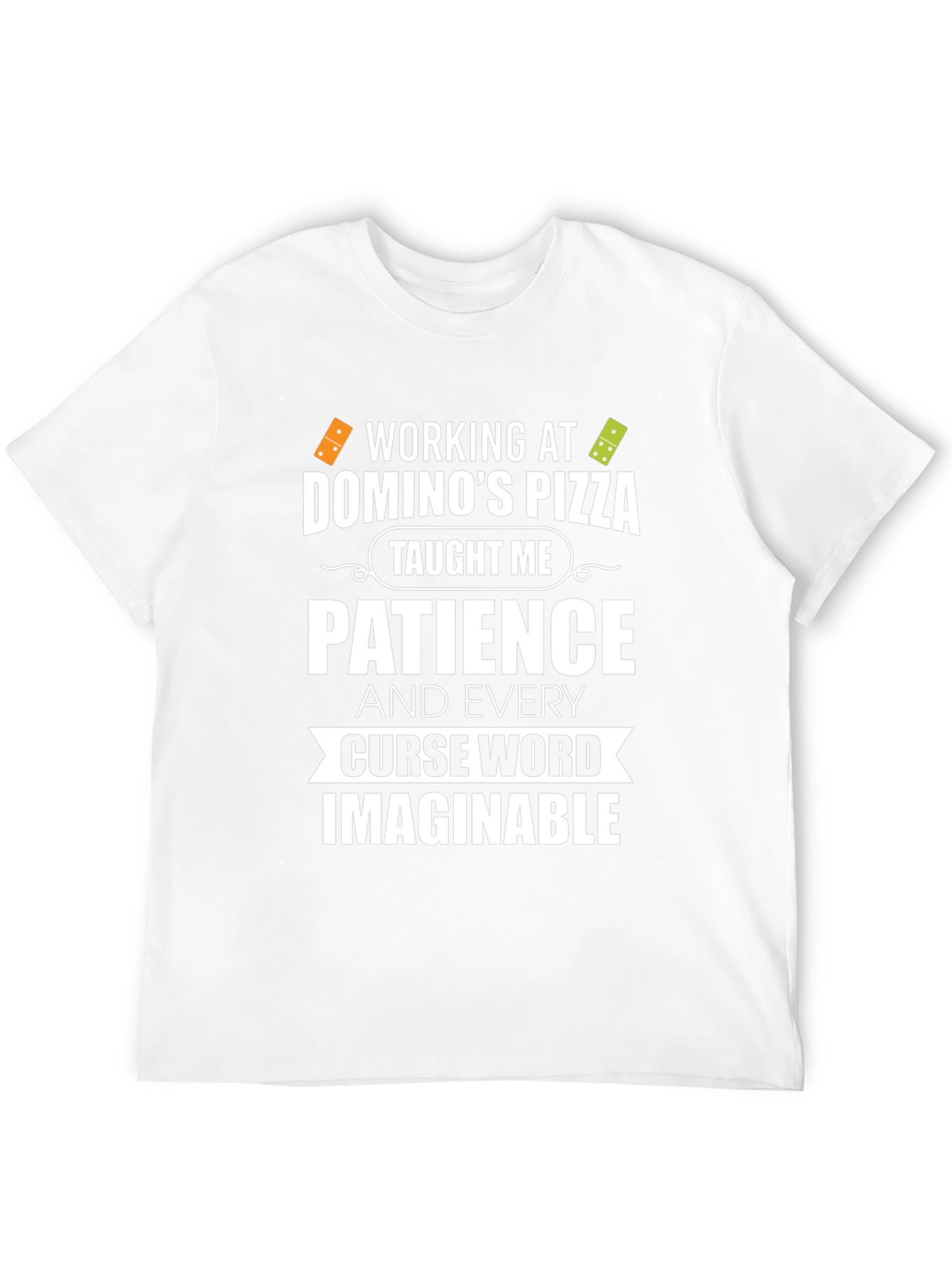 Dominos Pizza Patience Curse Word T-Shirt
