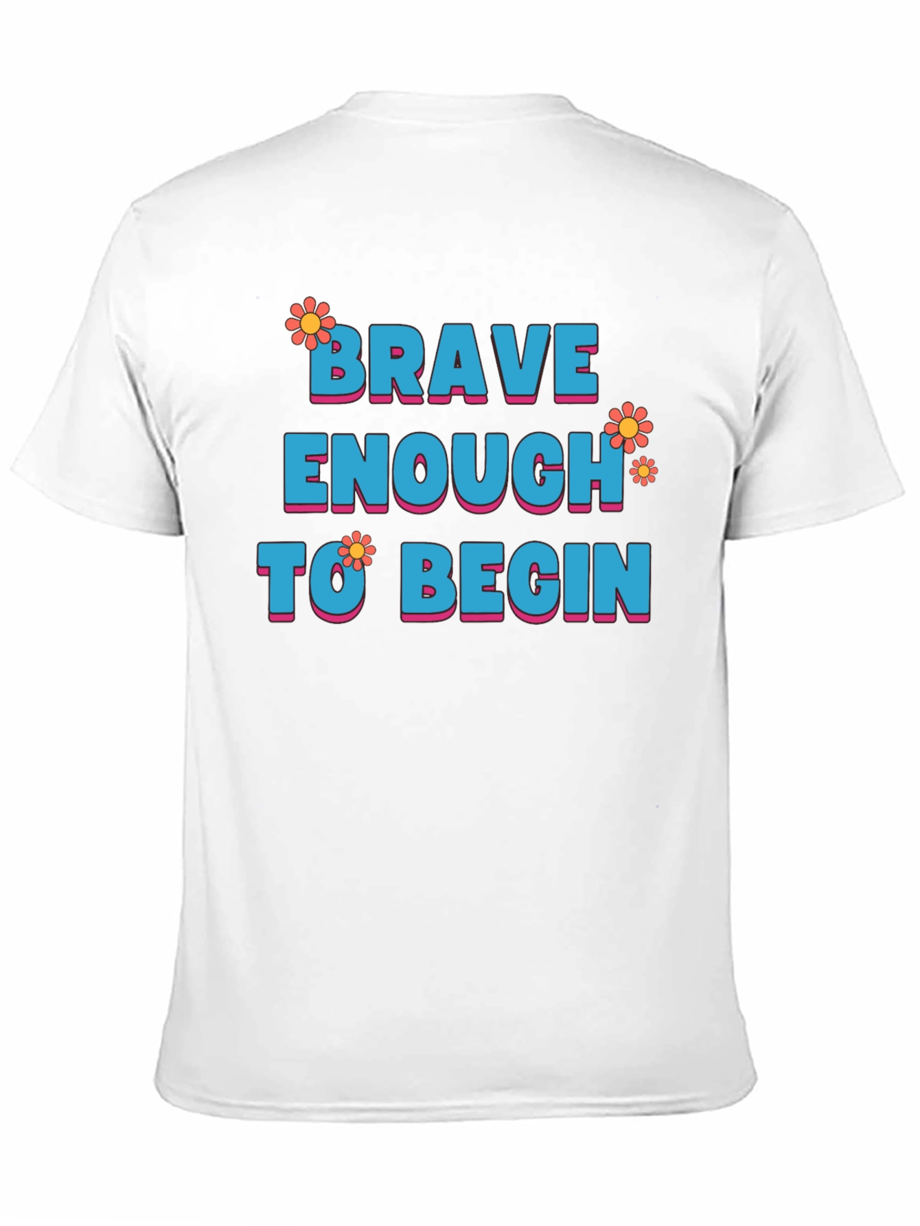 Brave Enough to Begin Graphic Tee