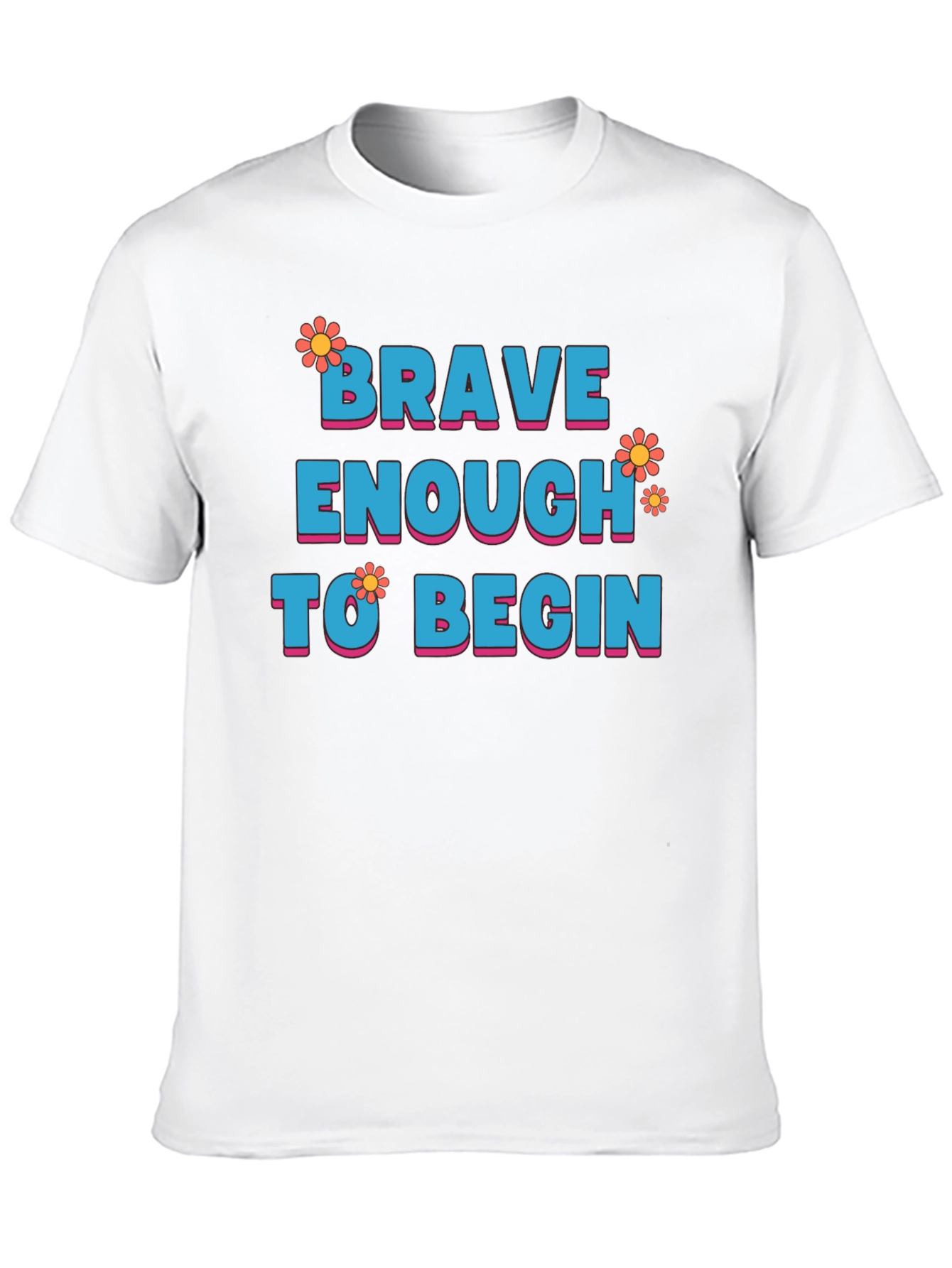 Brave Enough to Begin Graphic Tee