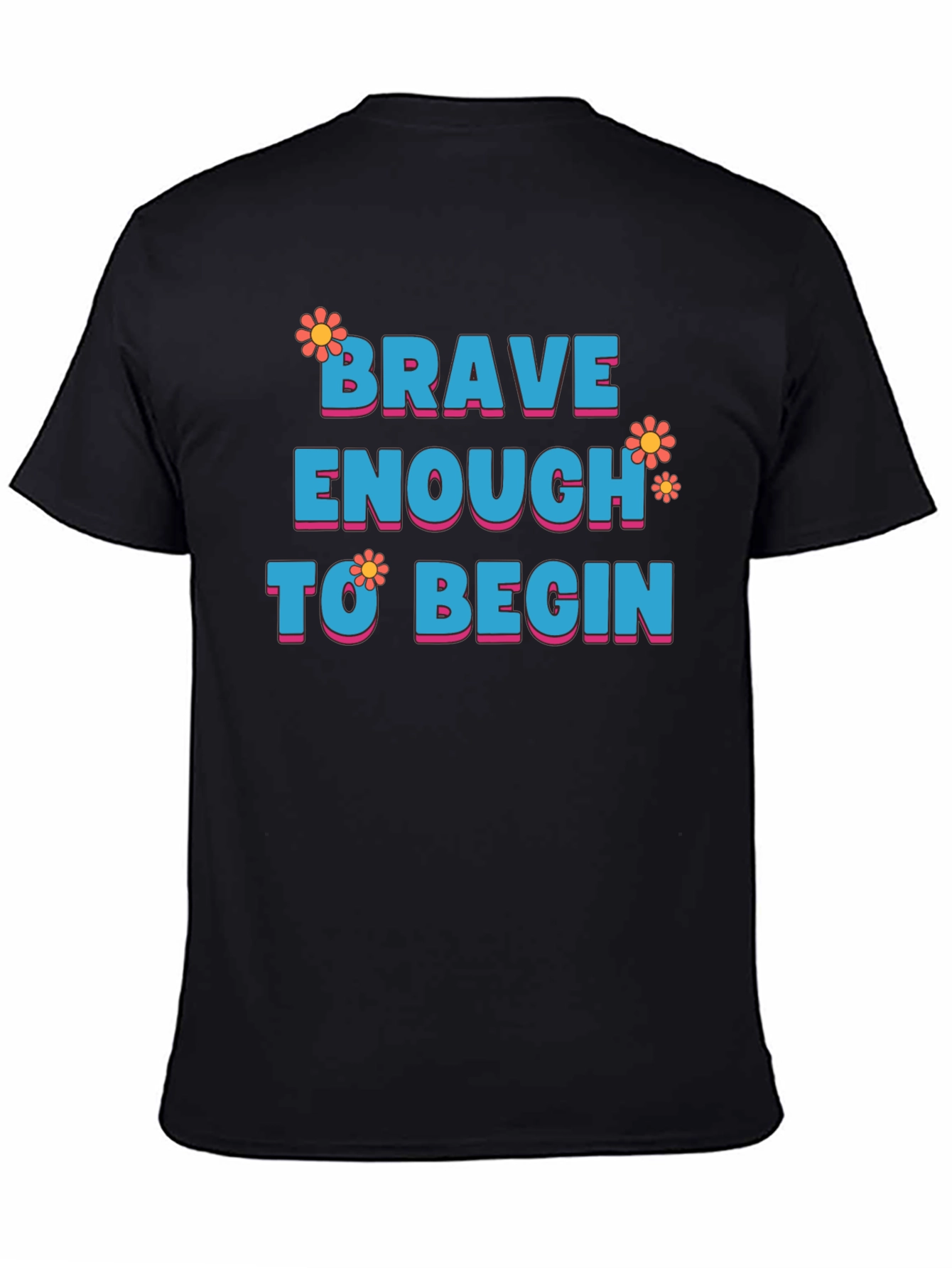 Brave Enough to Begin Graphic Tee