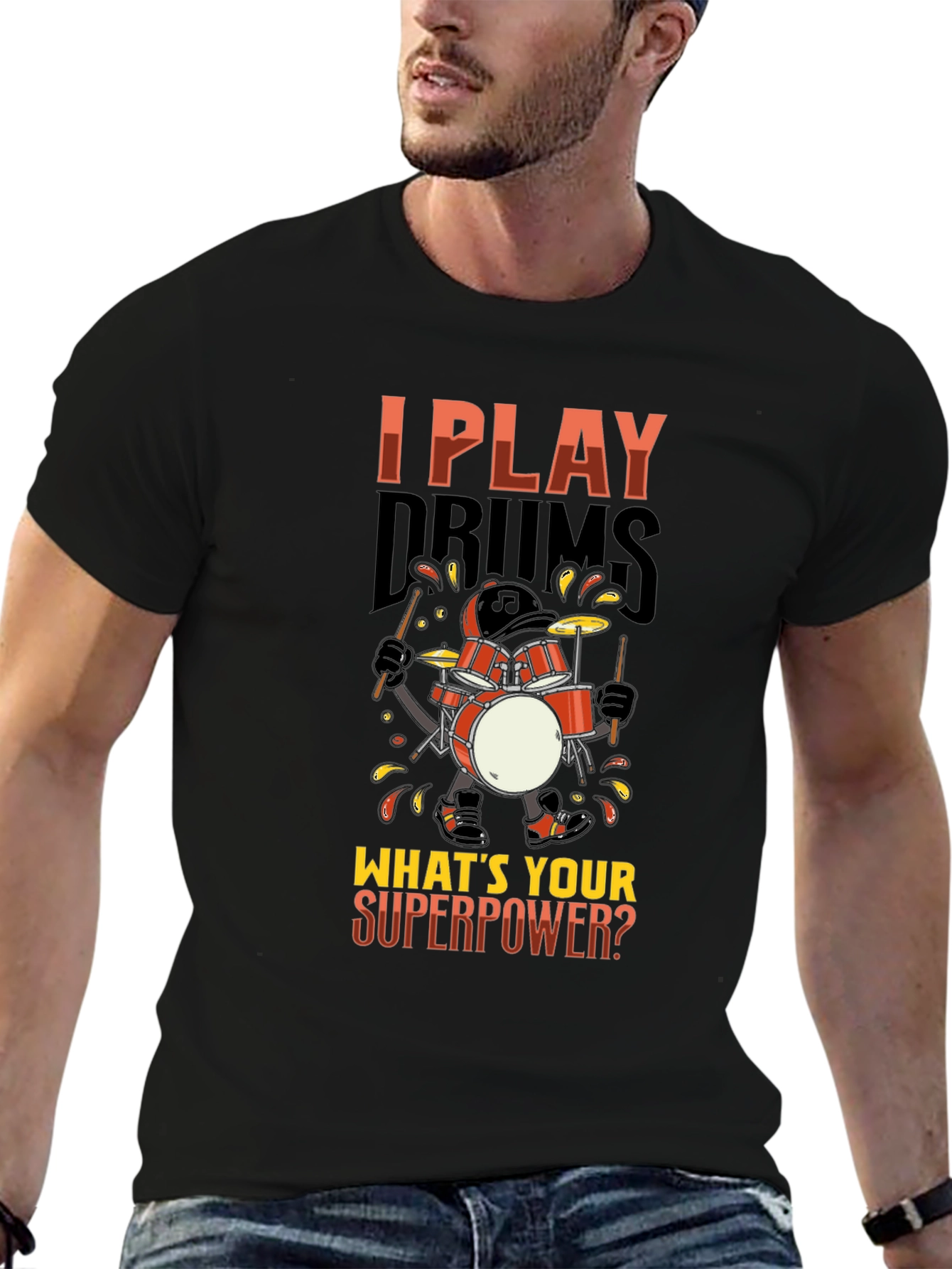 I Play Drums Whats Your Superpower T-Shirt