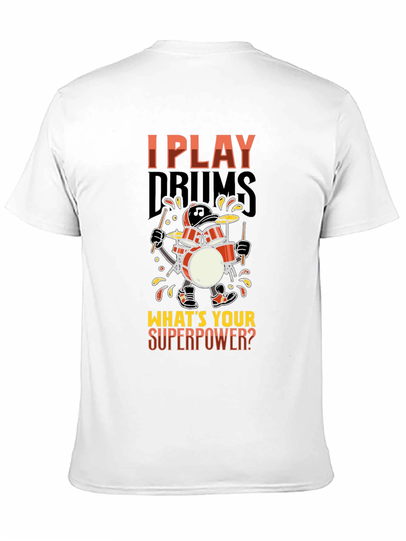 I Play Drums Whats Your Superpower T-Shirt