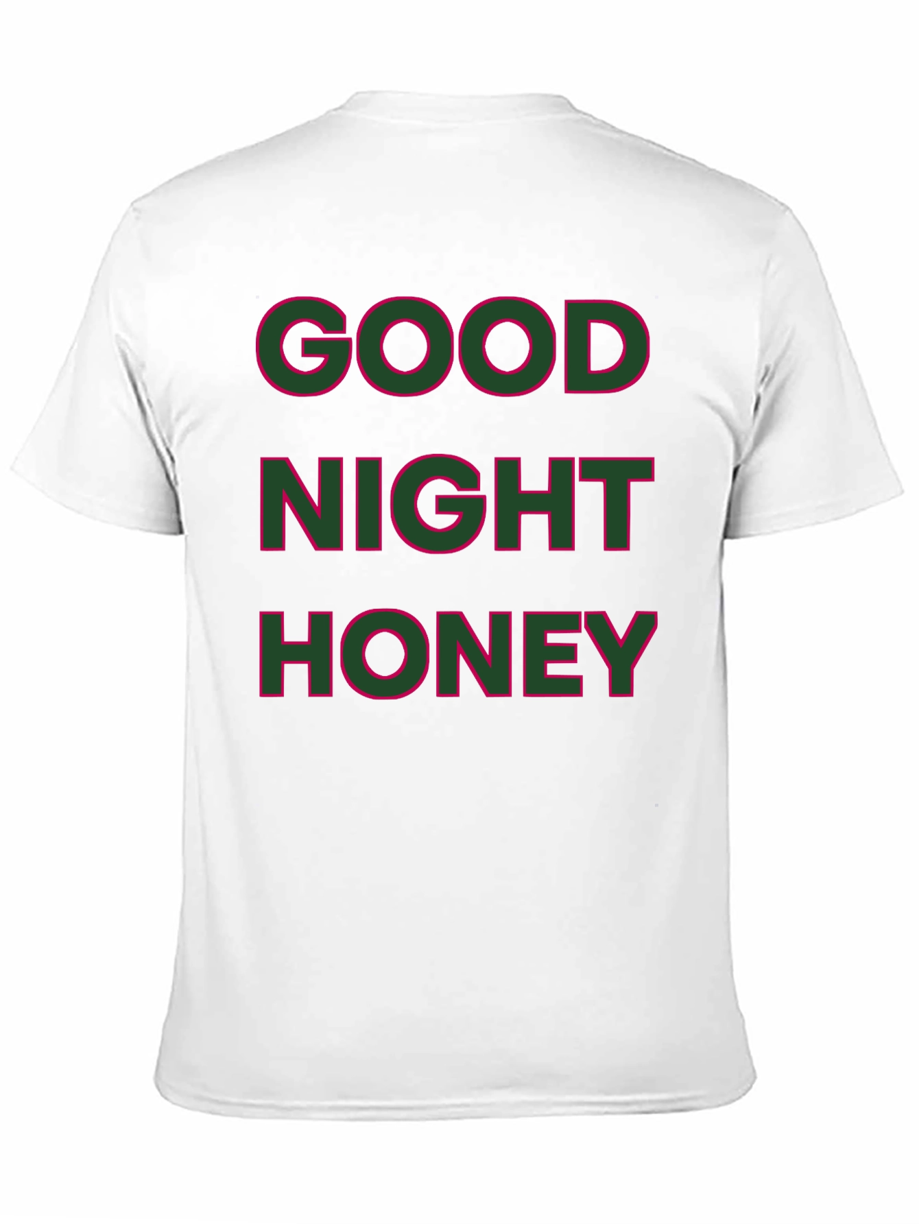 Good Night Honey T-Shirt -  Casual Graphic Tee