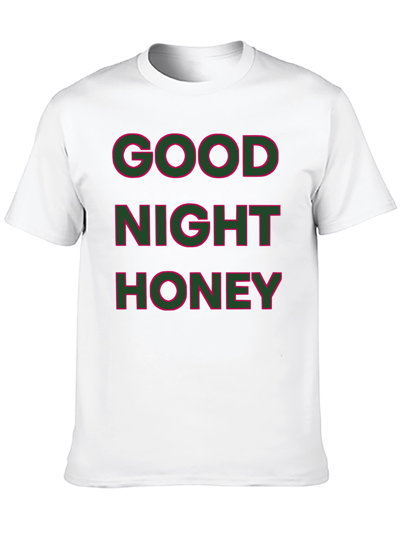 Good Night Honey T-Shirt -  Casual Graphic Tee