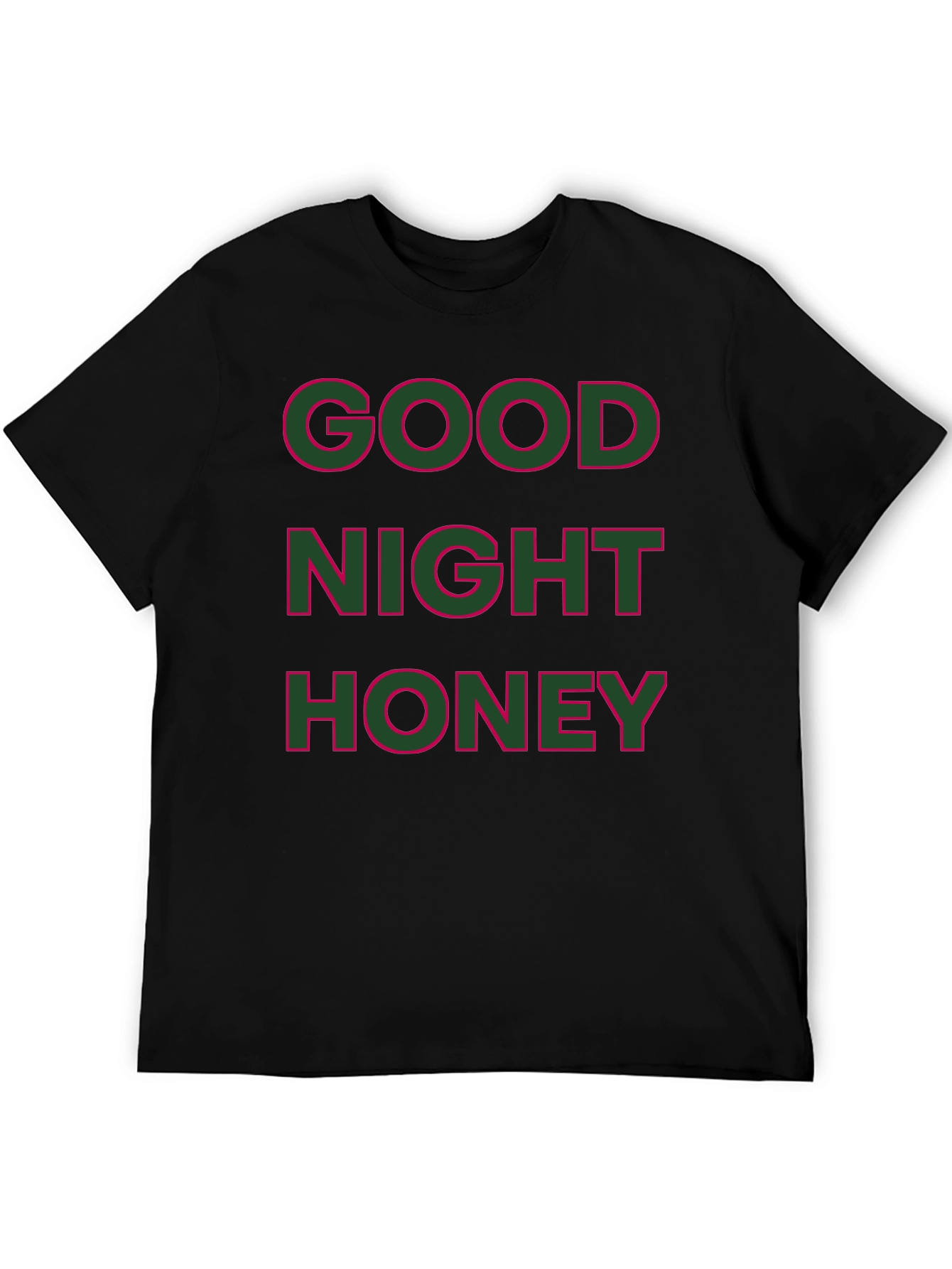 Good Night Honey T-Shirt -  Casual Graphic Tee