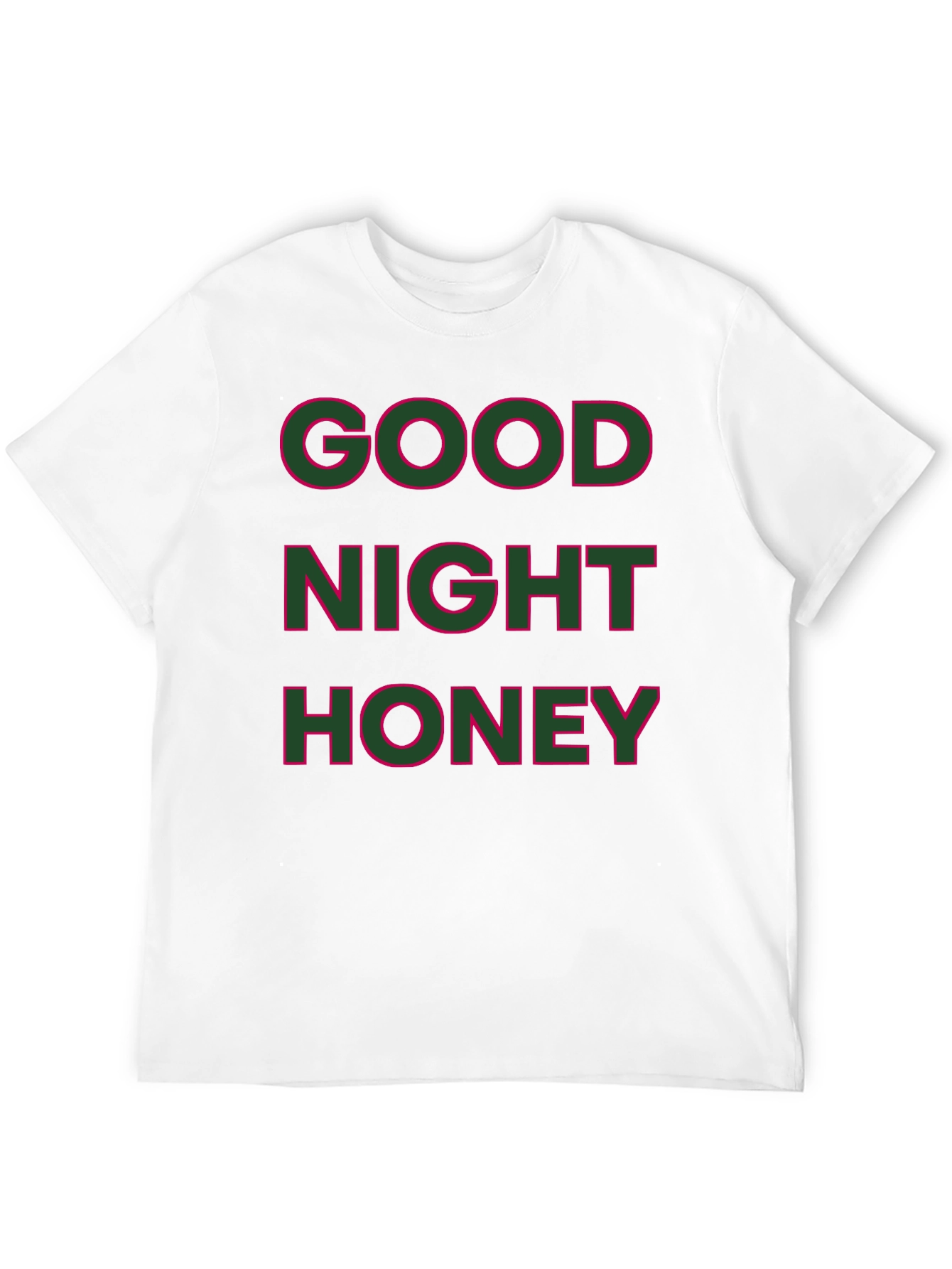 Good Night Honey T-Shirt -  Casual Graphic Tee
