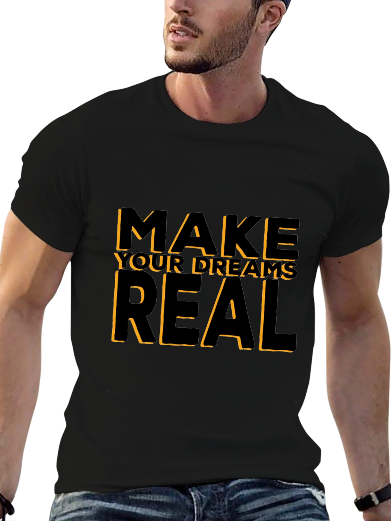 Motivational Black T-Shirt: Make Your Dreams Real