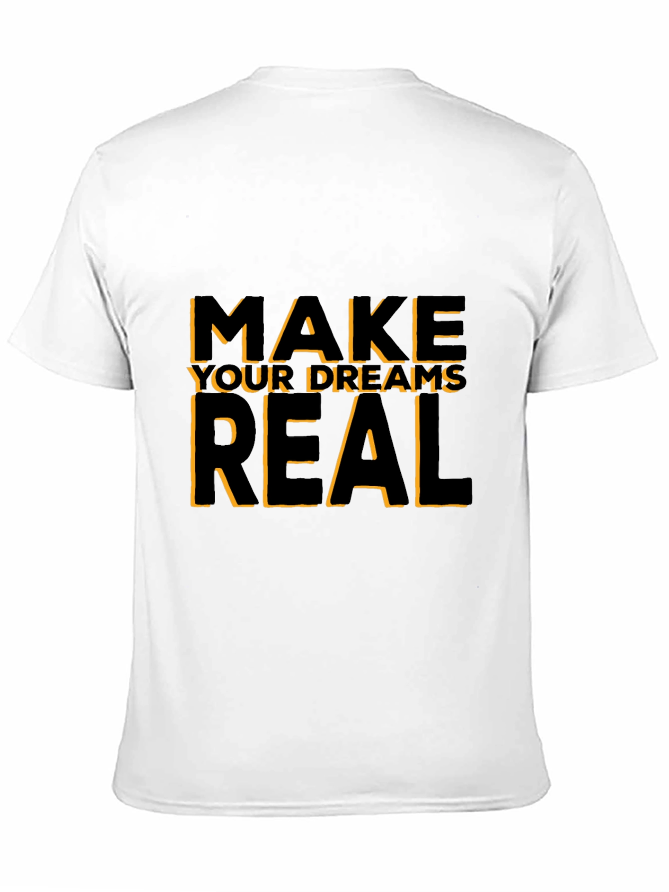 Motivational Black T-Shirt: Make Your Dreams Real