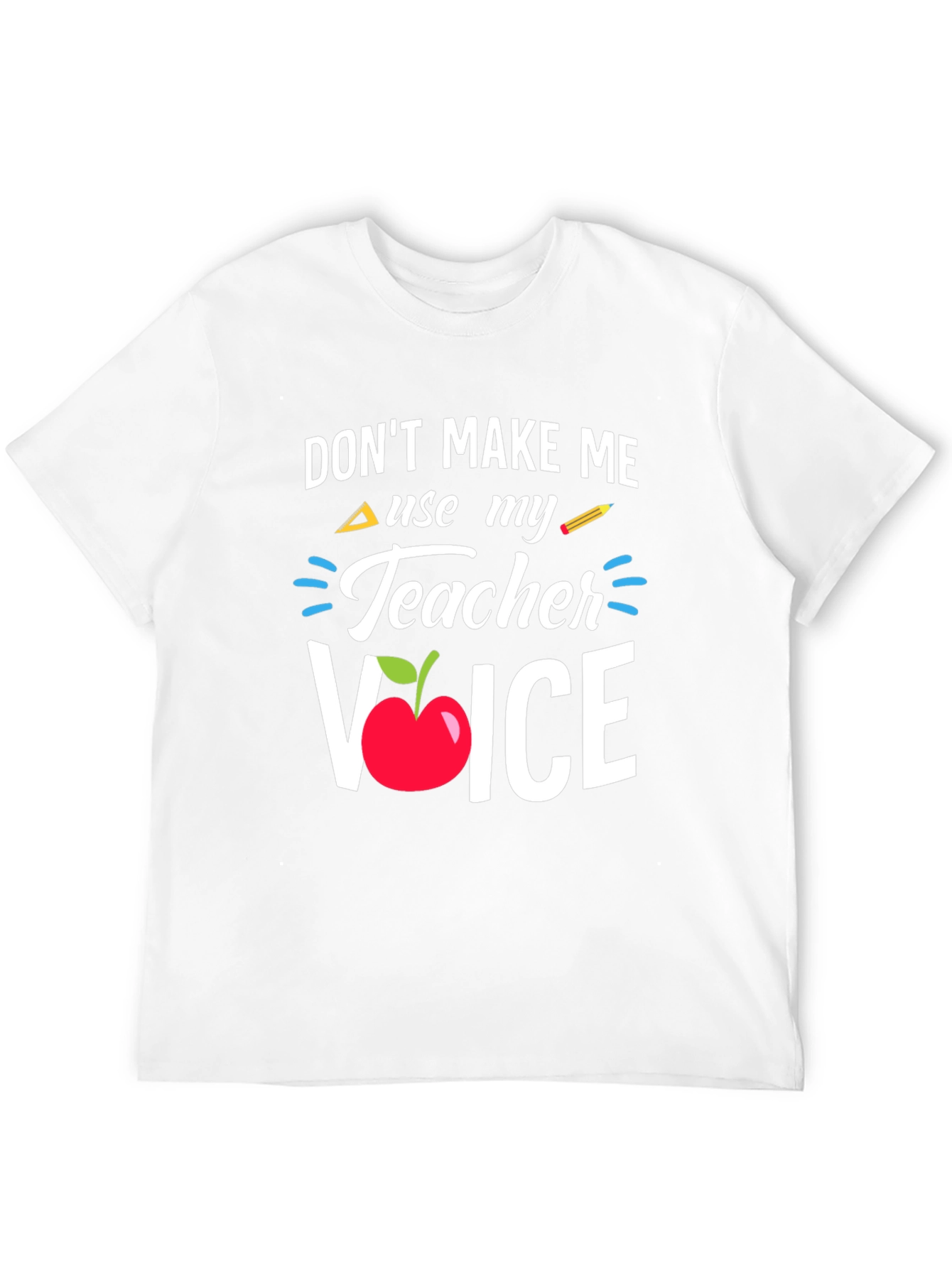Teacher Voice T-Shirt - Funny Teacher Gift