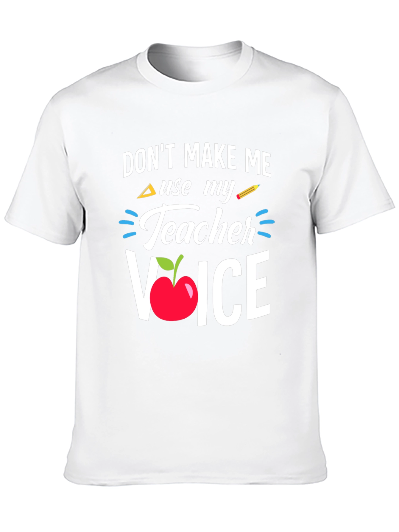 Teacher Voice T-Shirt - Funny Teacher Gift