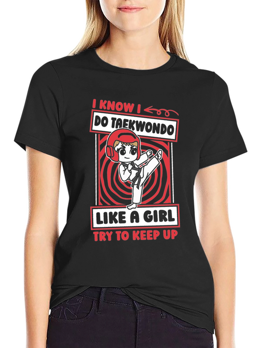 Taekwondo Girls T-Shirt: I Know I Do Taekwondo