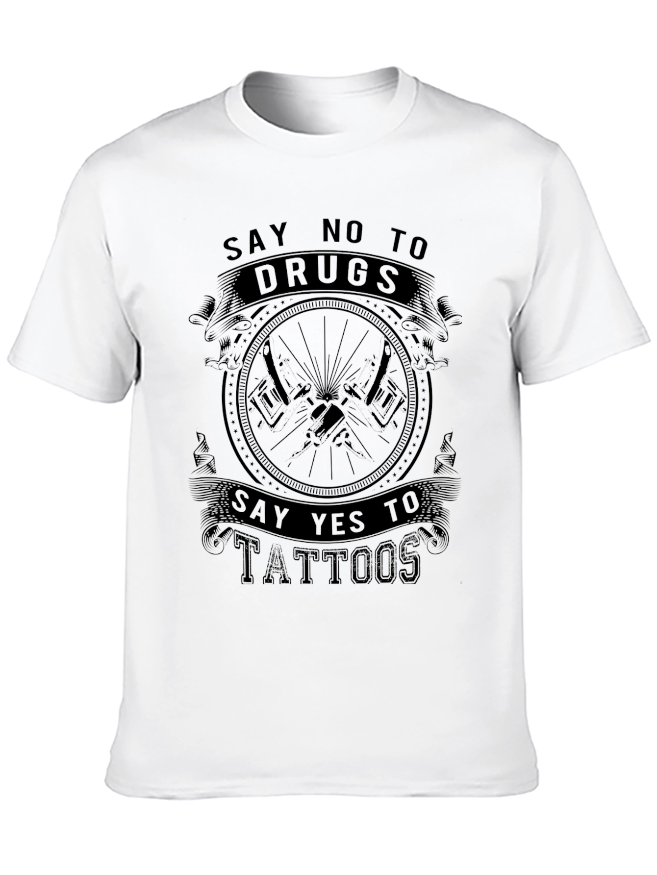 Say No to Drugs Say Yes to Tattoos T-Shirt